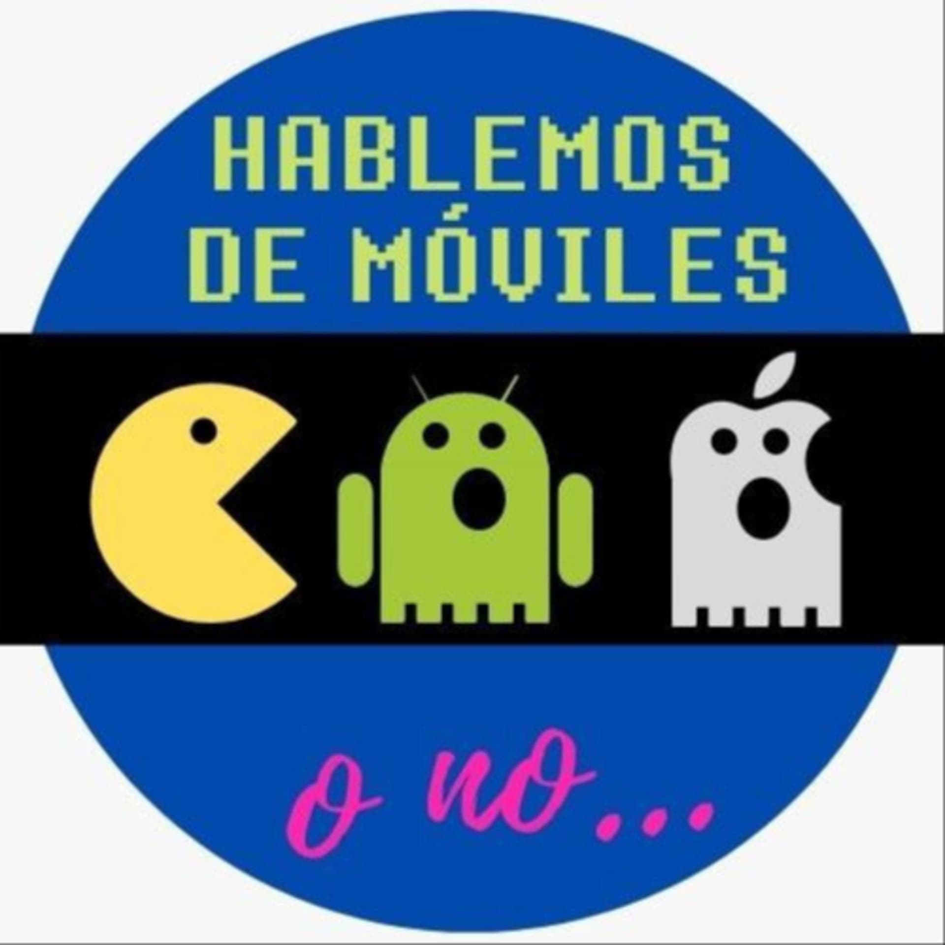 Hablemos de móviles... o no - Podcasts
