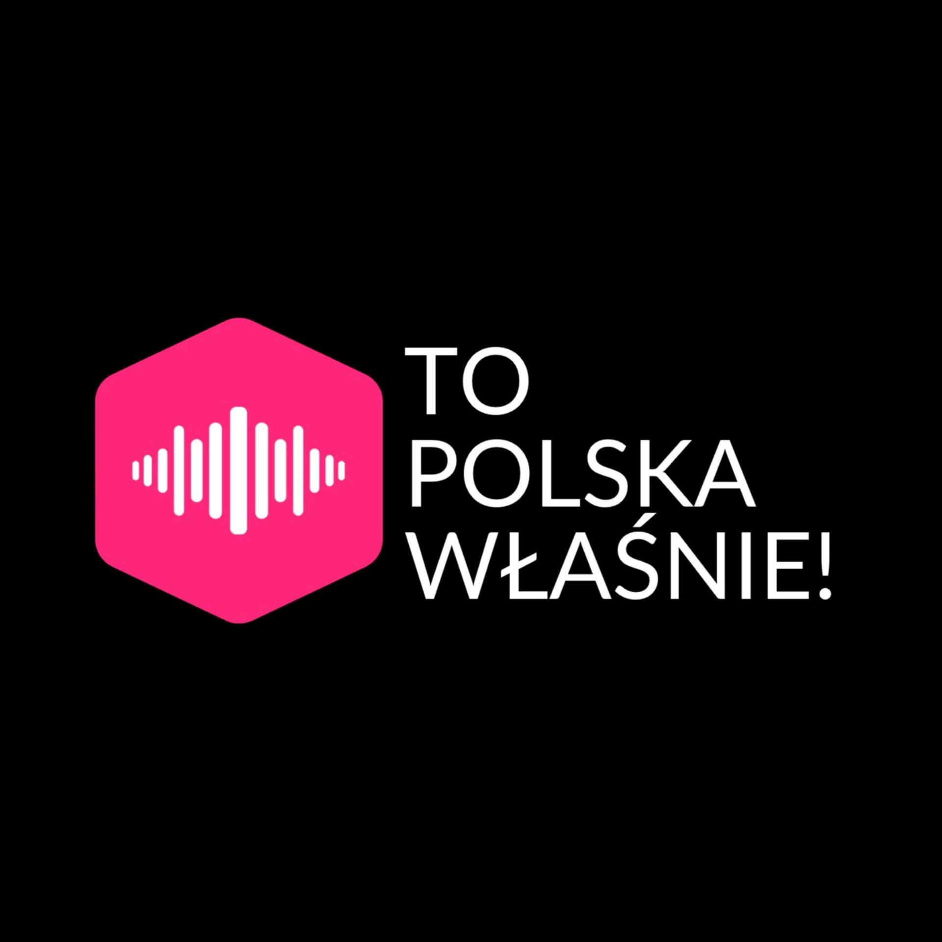 To Polska właśnie! - Podcasts