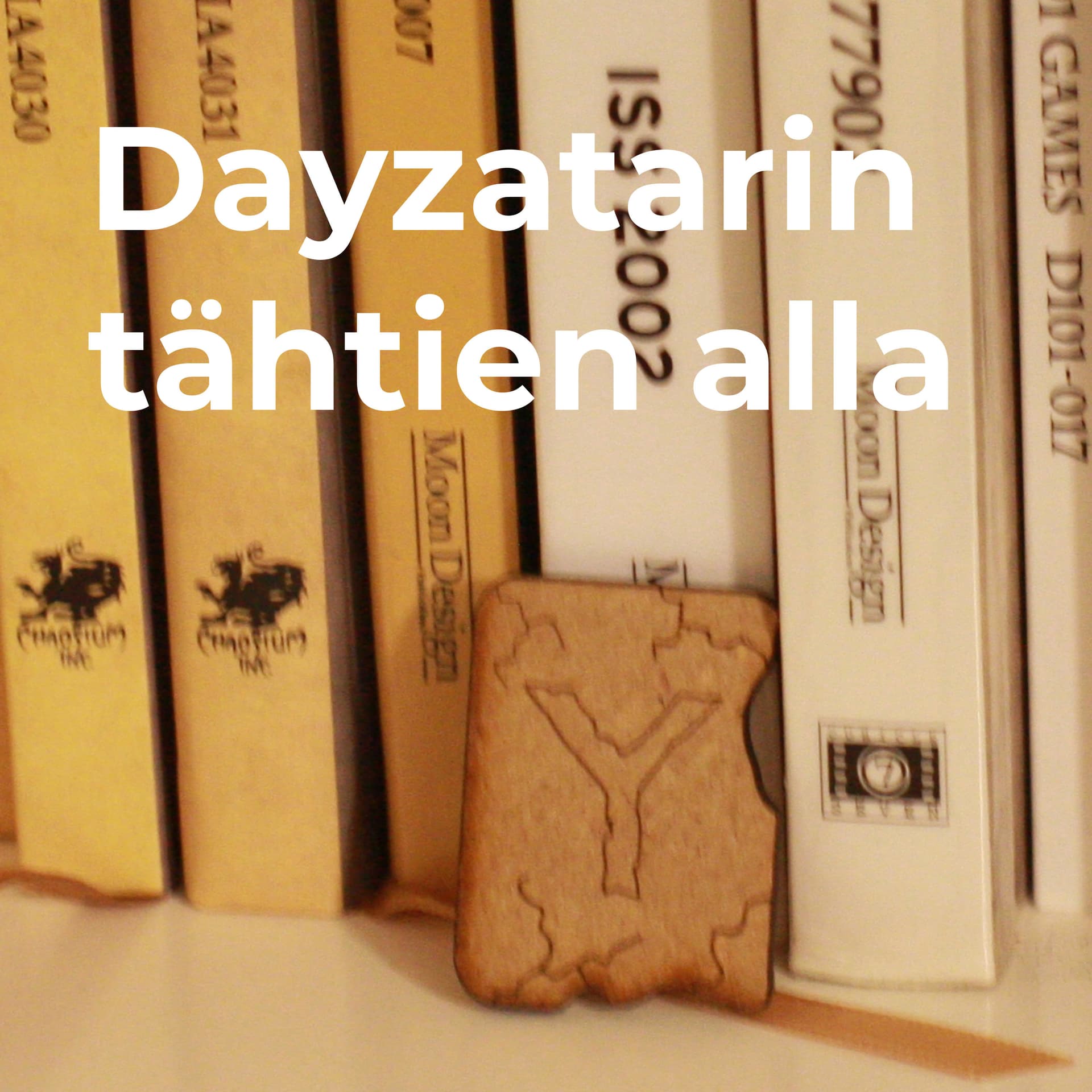 Dayzatarin tähtien alla - Podcasts