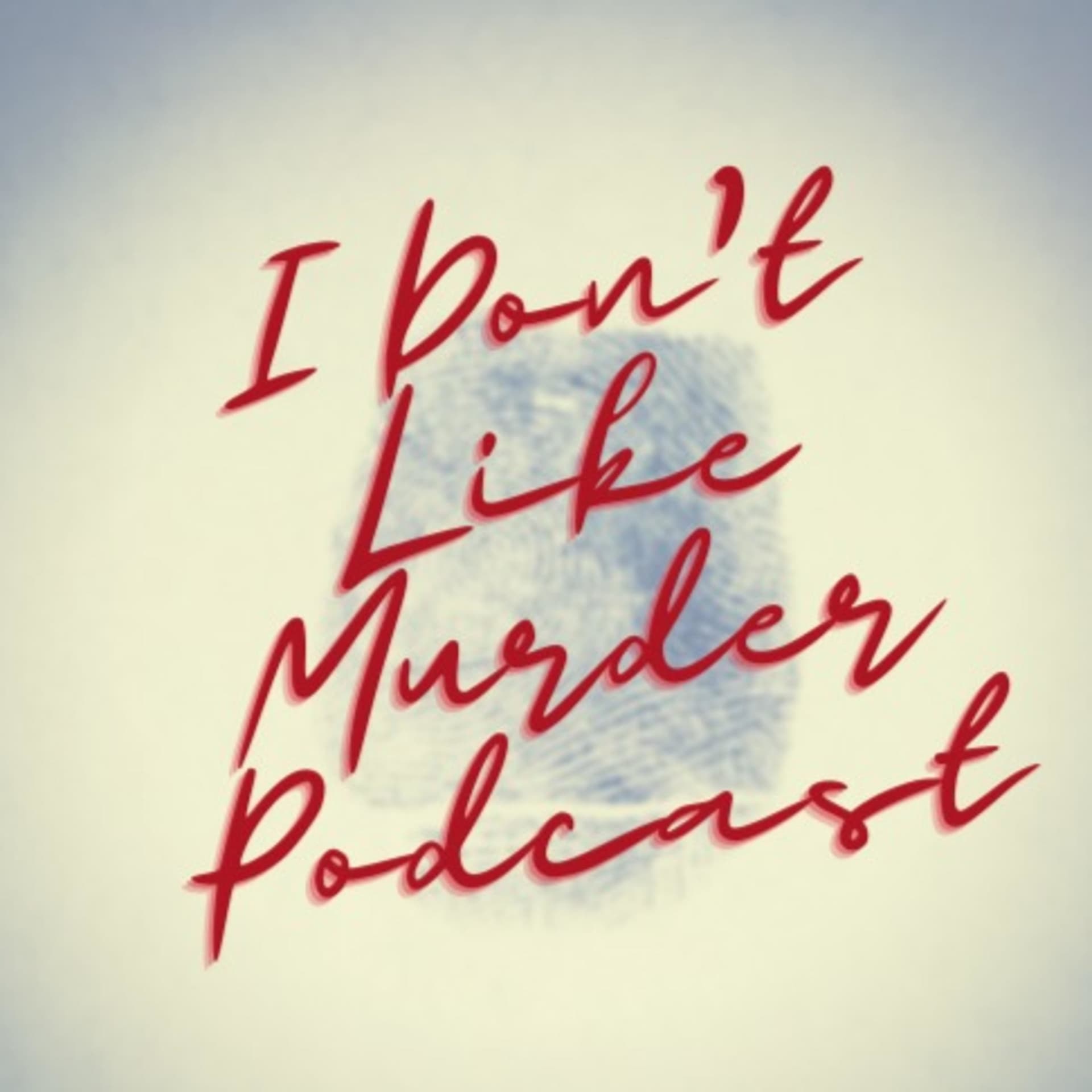 I Don't Like Murder - Podcasts