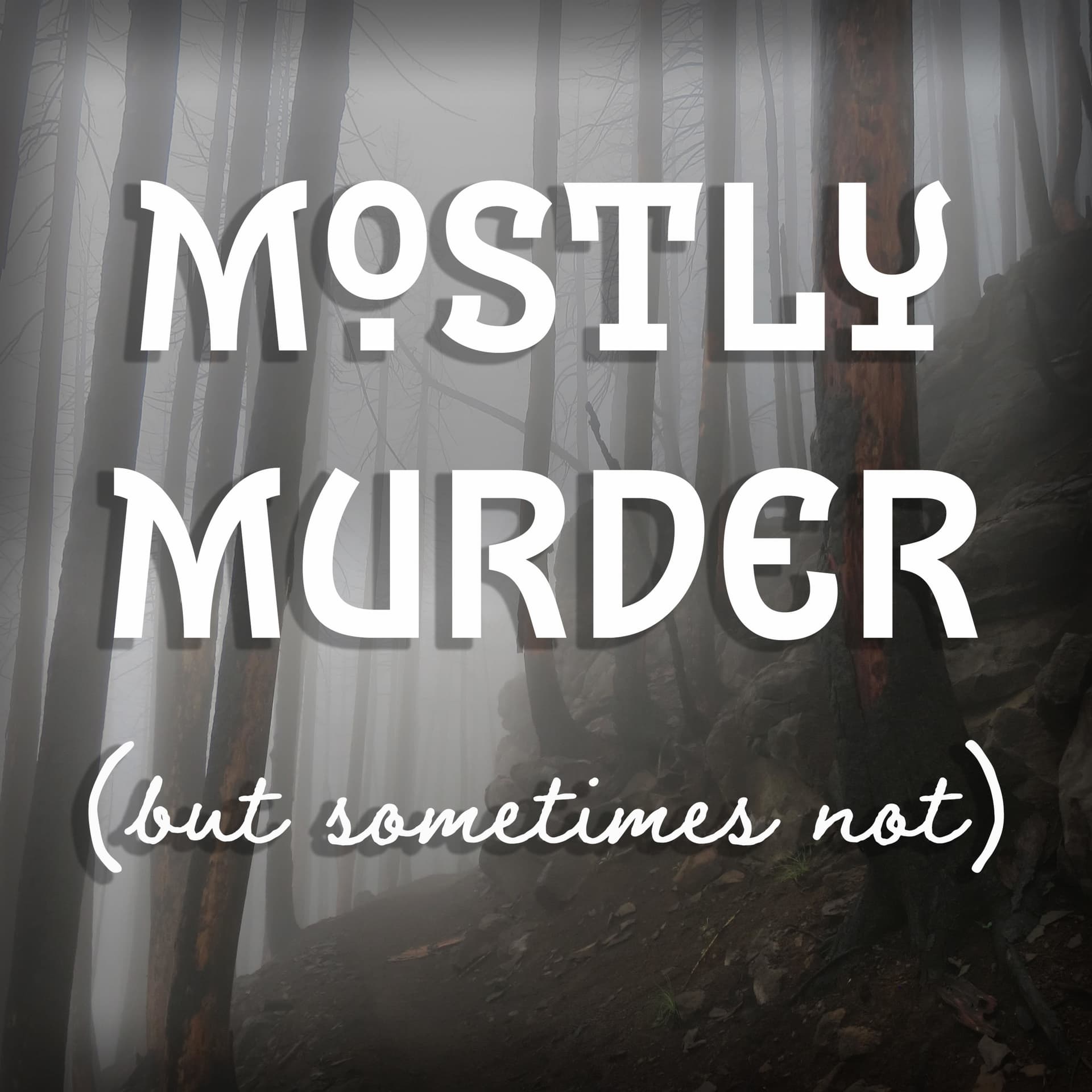 Mostly Murder (But Sometimes Not) - Podcasts