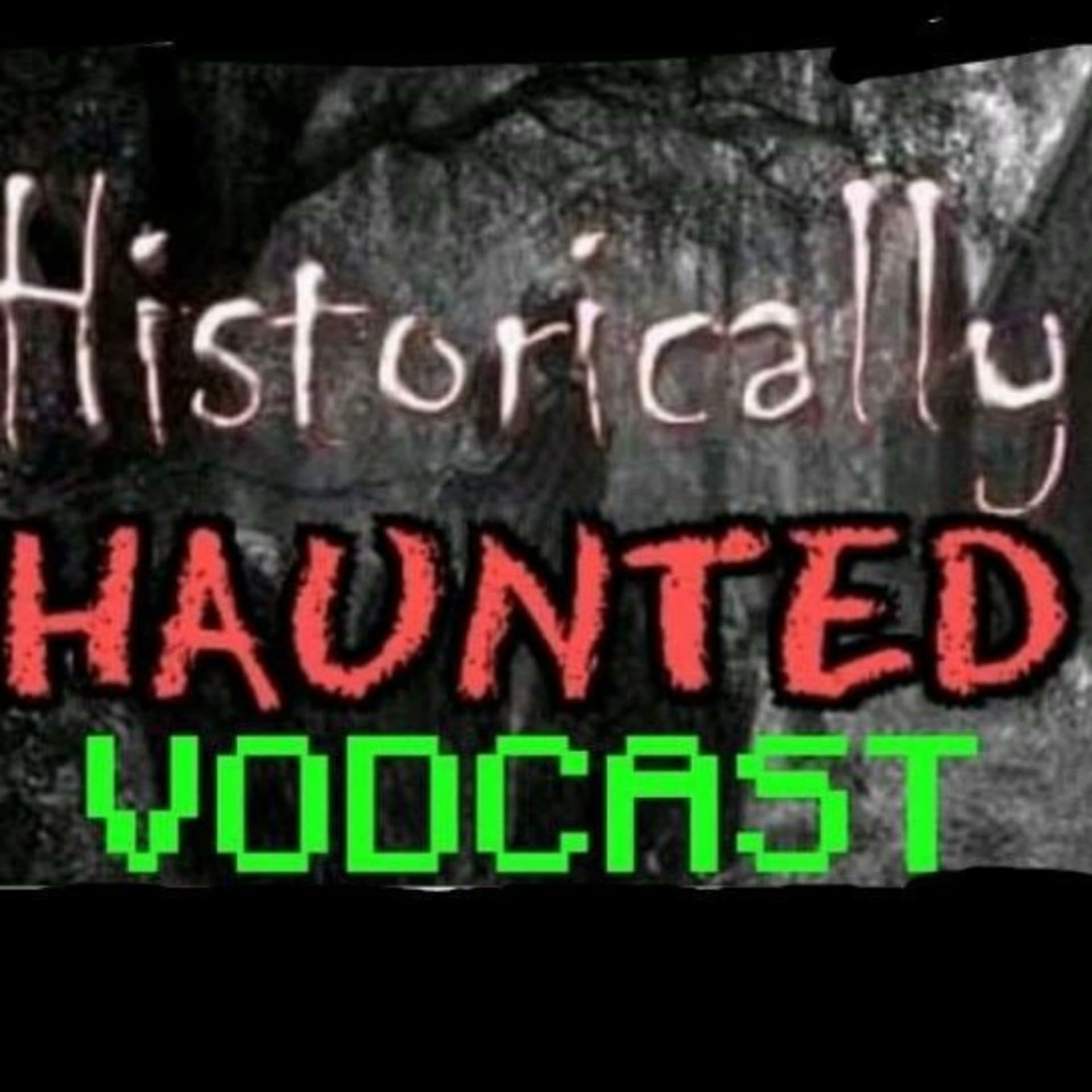 HISTORICALLY HAUNTED VODCAST & HISTORICALLY HAUNTED SHOW on Paranormal King Radio Network - Podcasts
