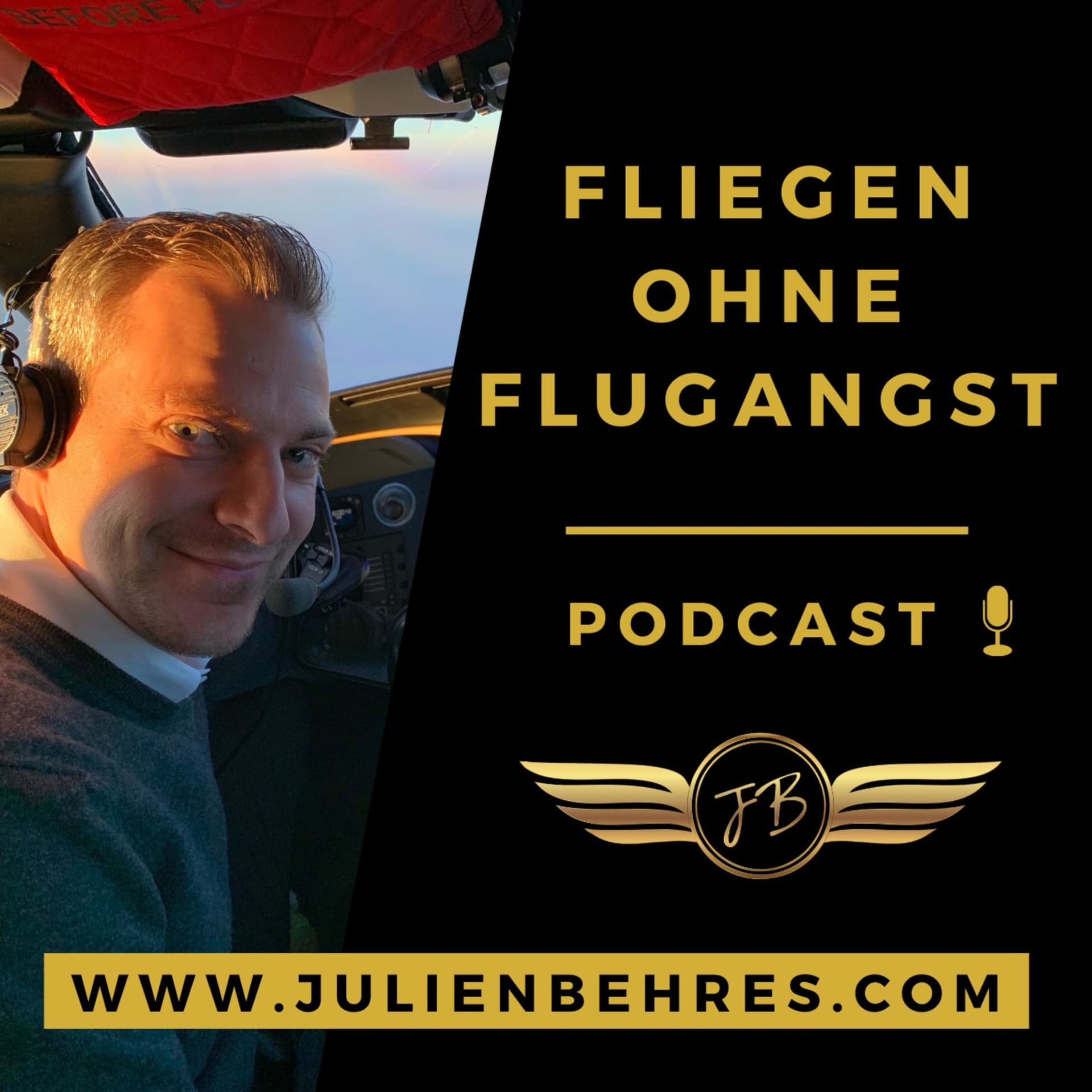 FLIEGEN OHNE FLUGANGST - Podcast⎪Captain Julien Behres - Podcasts