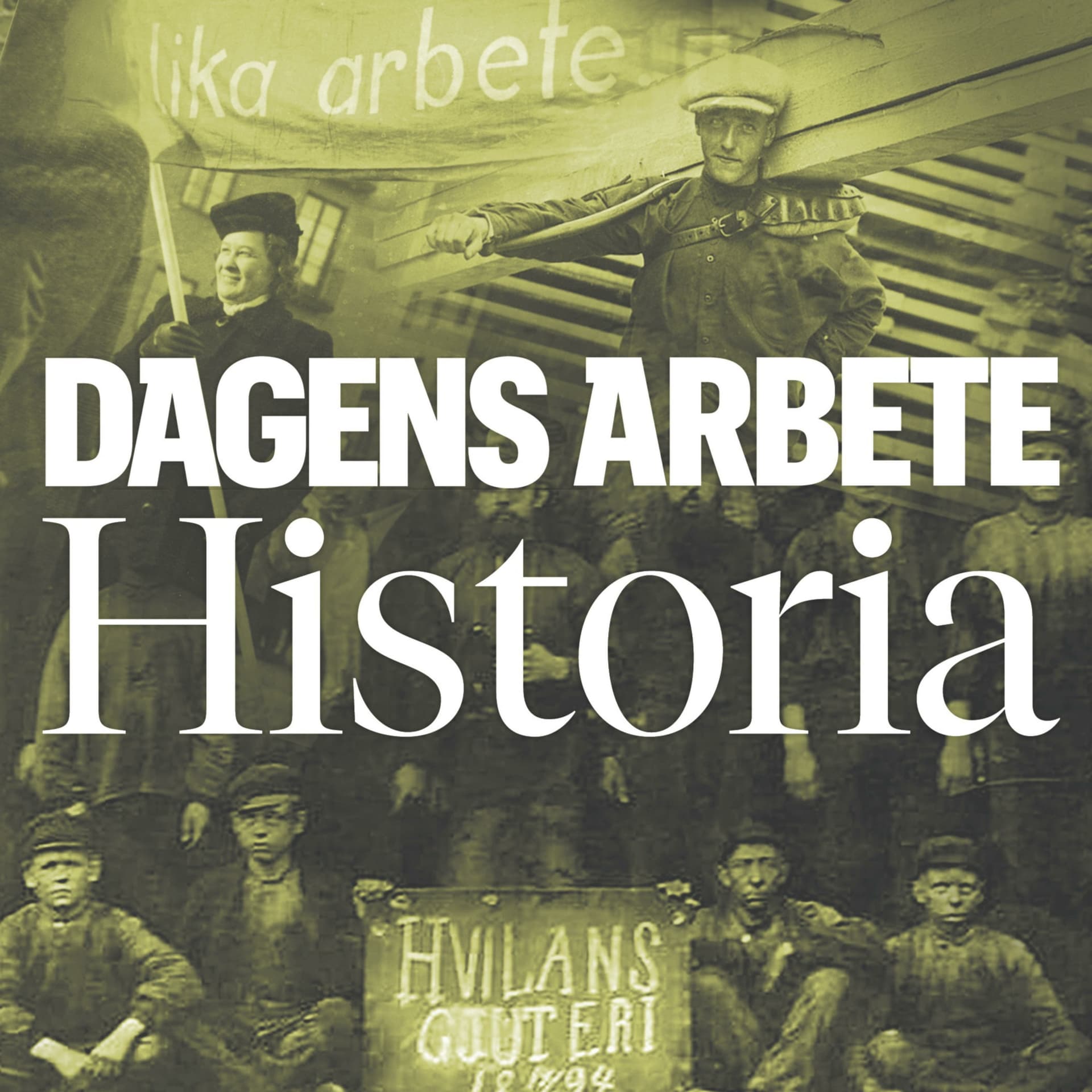Dagens Arbete Historia - Podcasts