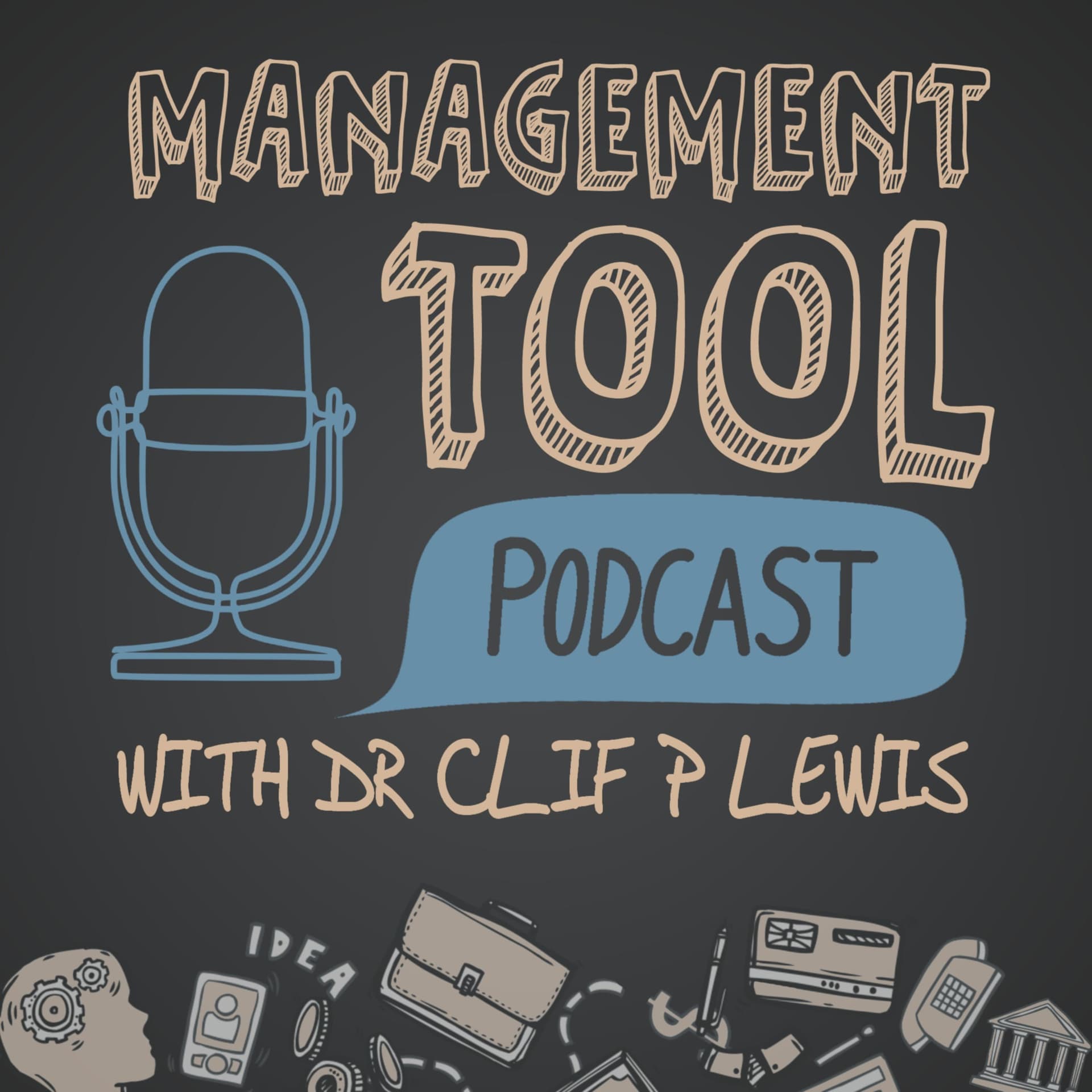 The Management Tool Podcast with Dr Clif P Lewis - Podcasts