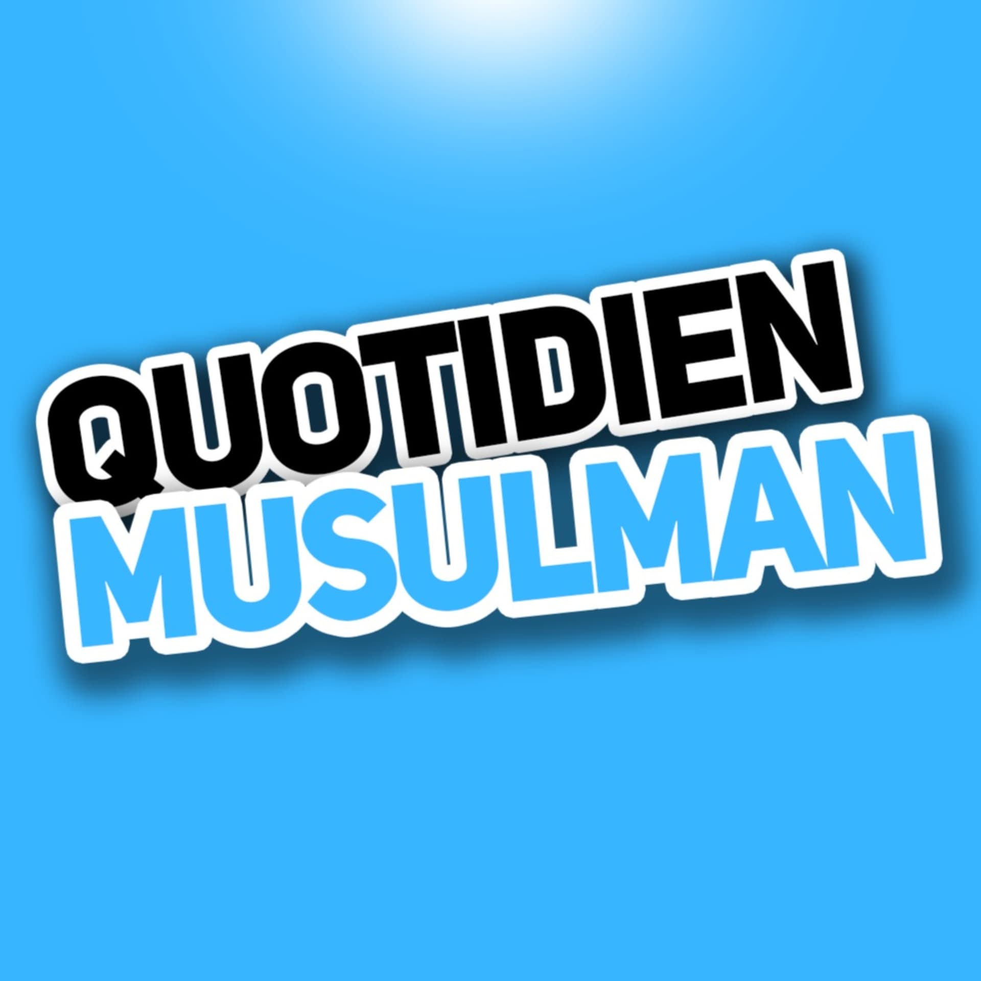 Le Quotidien Musulman - Podcasts