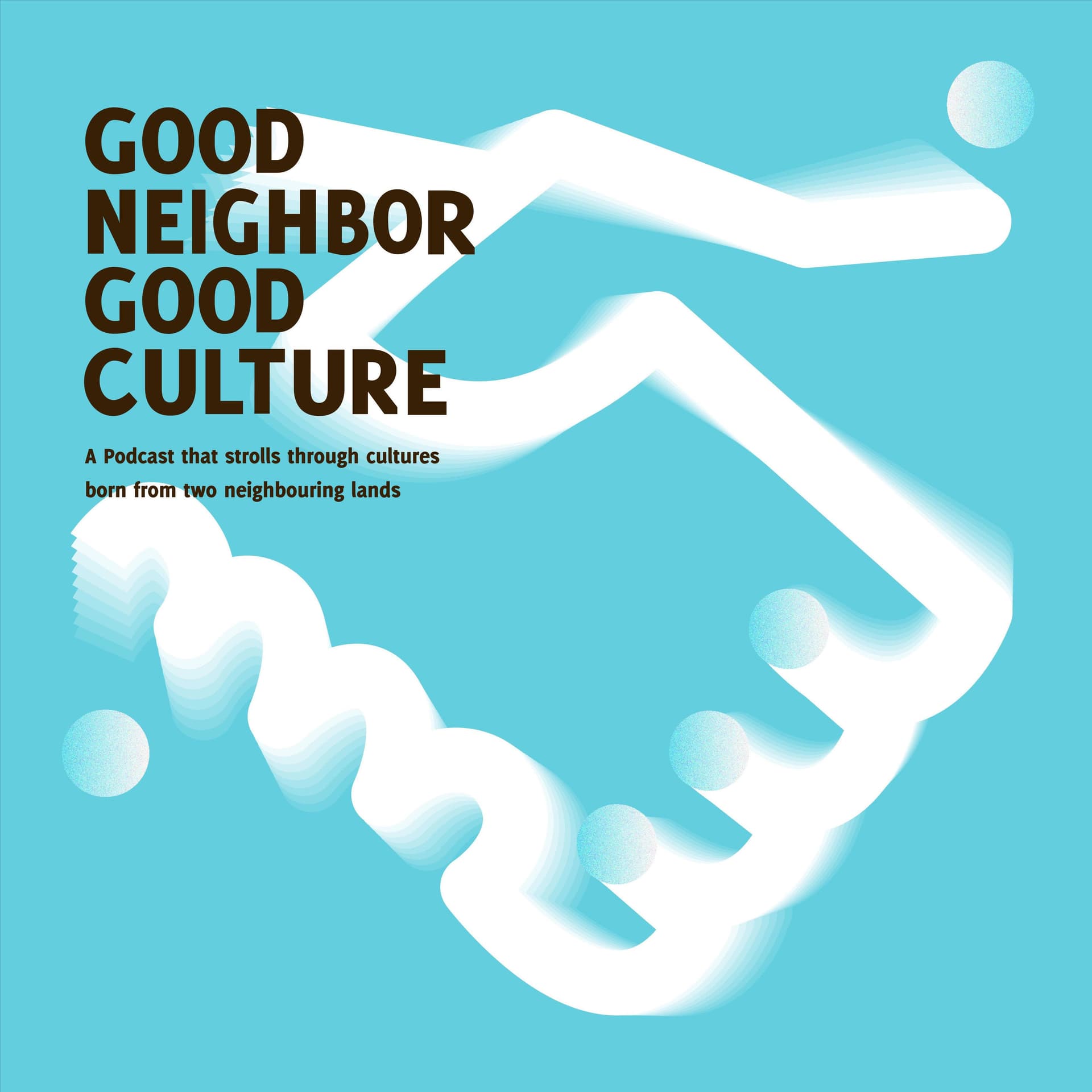 GOOD NEIGHBOR GOOD CULTURE - Podcasts
