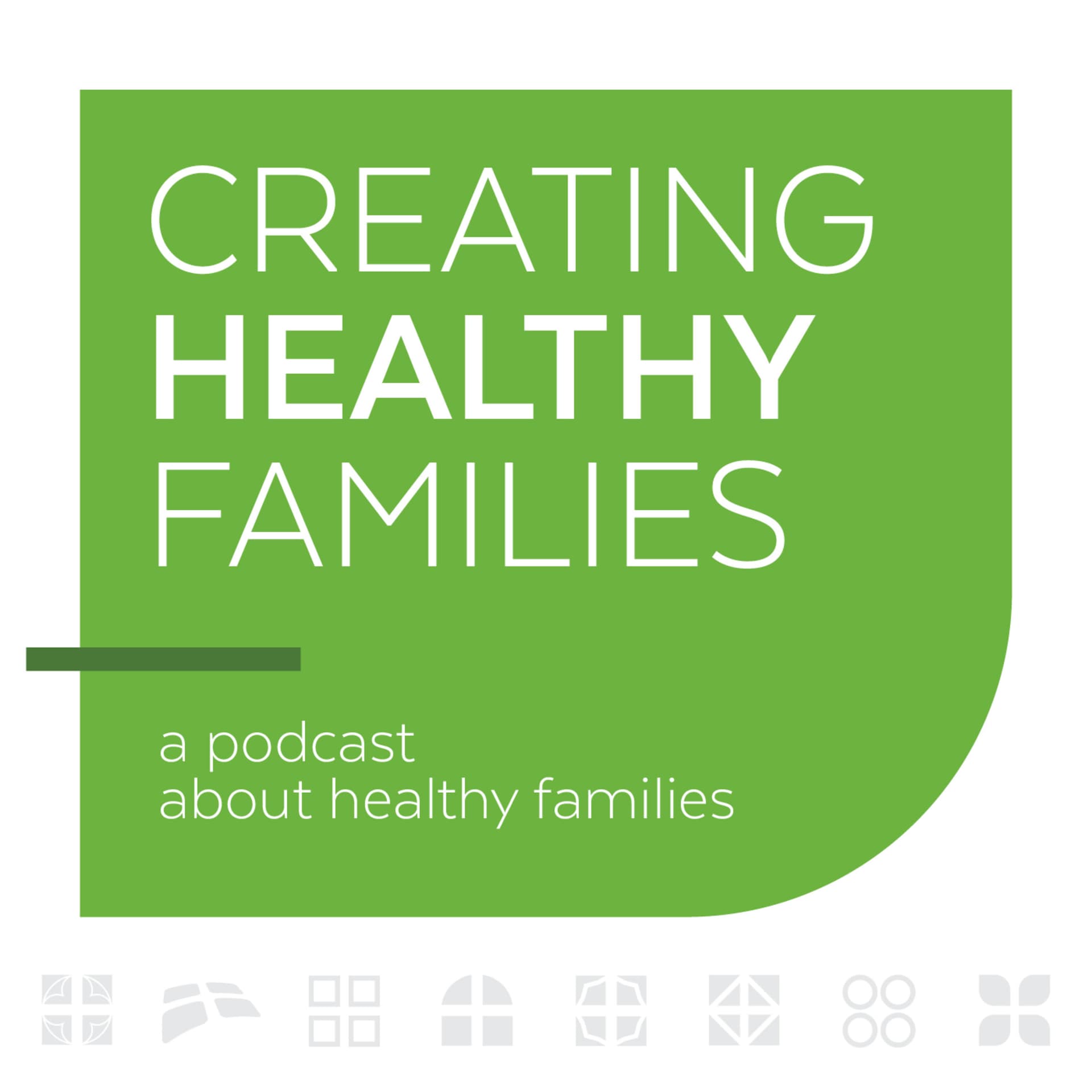 Creating Healthy Families - Podcasts
