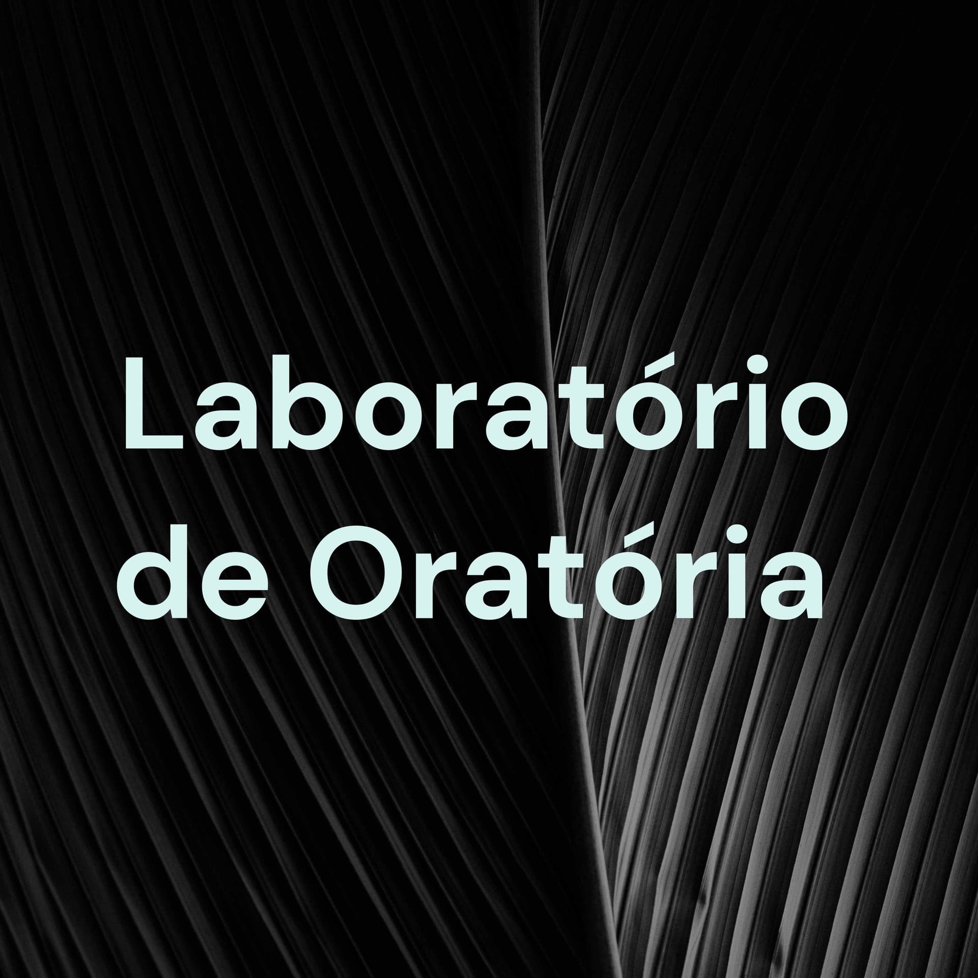 Laboratório de Oratória - Podcasts