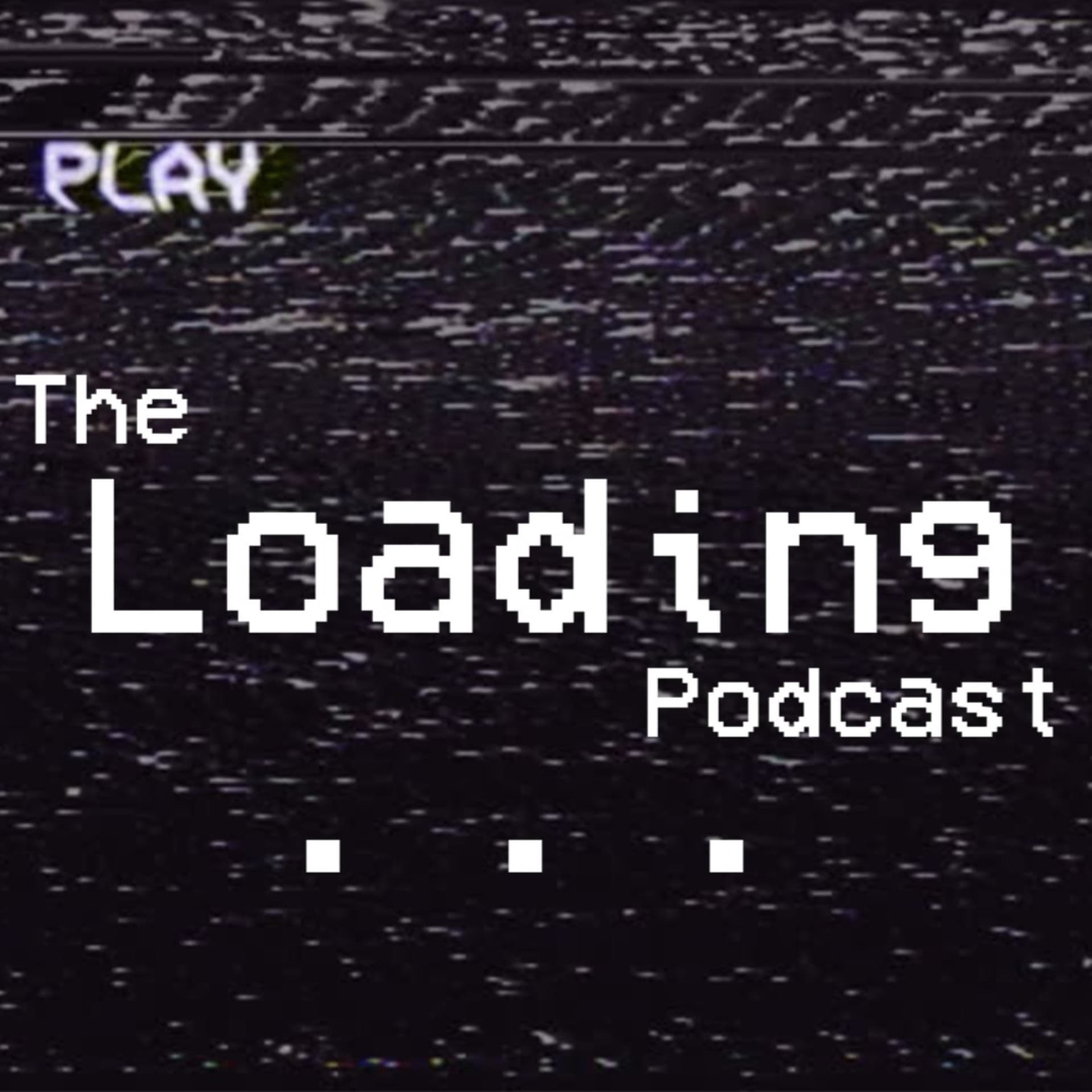 The Loading Podcast - Podcasts