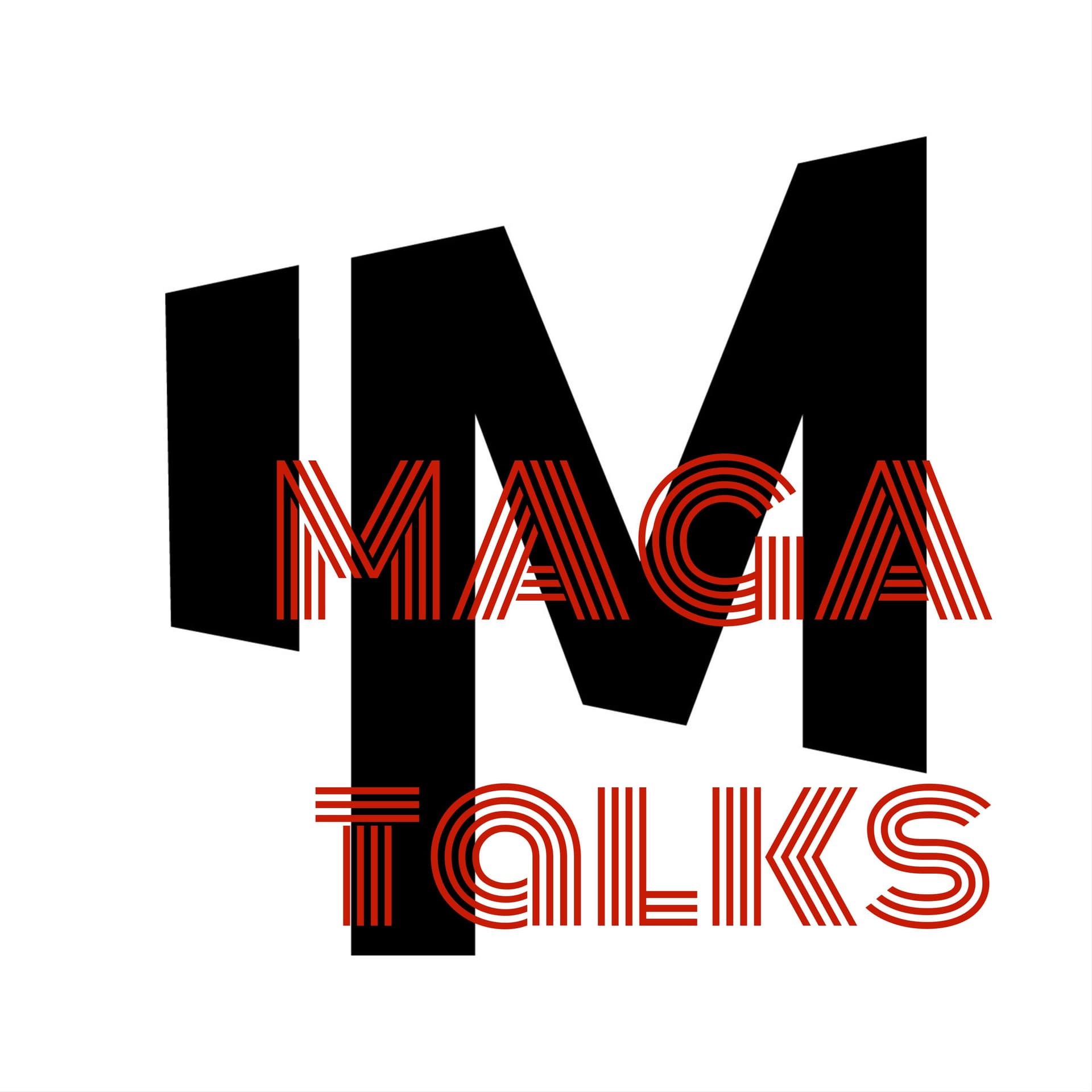 MAGA talks - Podcasts