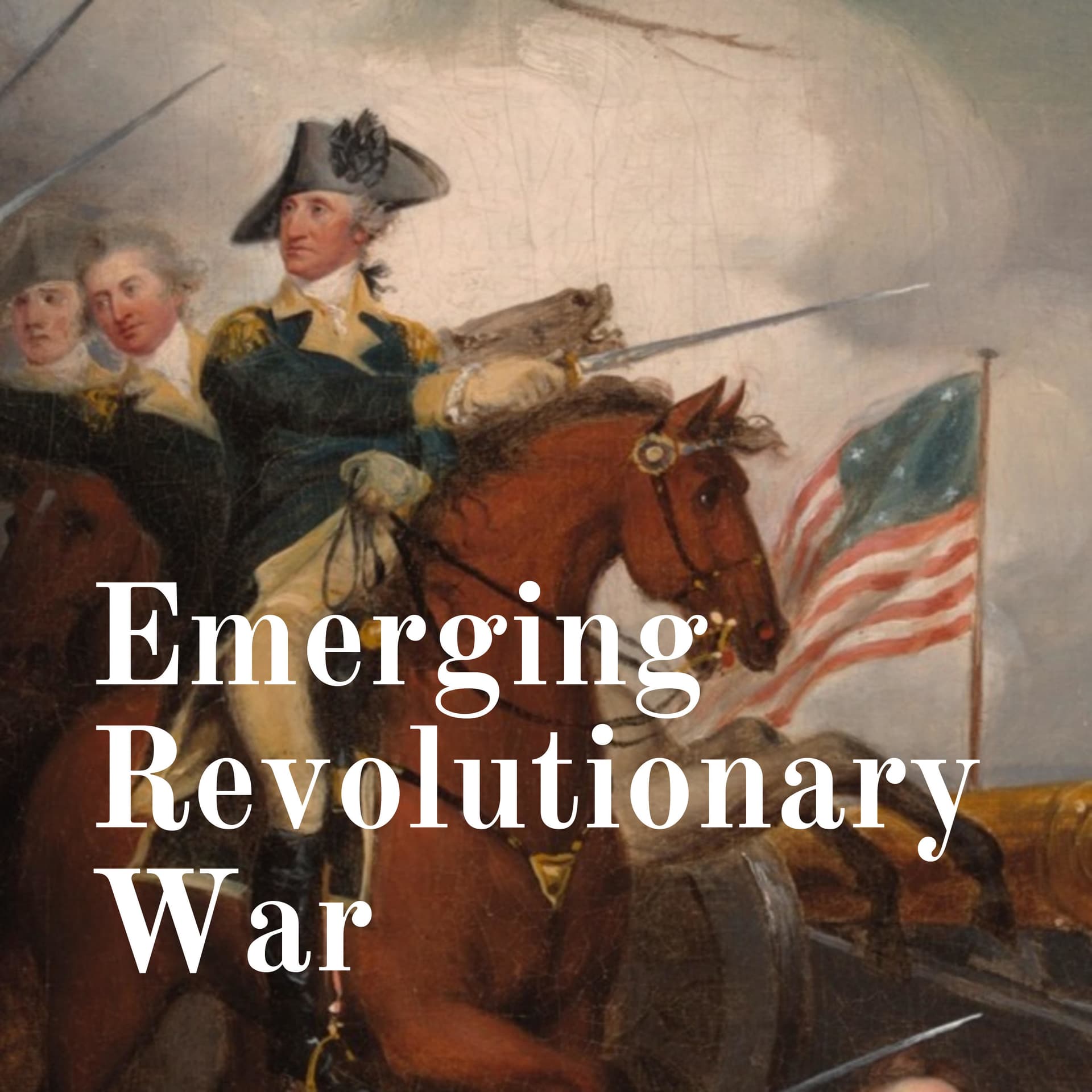 Emerging Revolutionary War - Podcasts