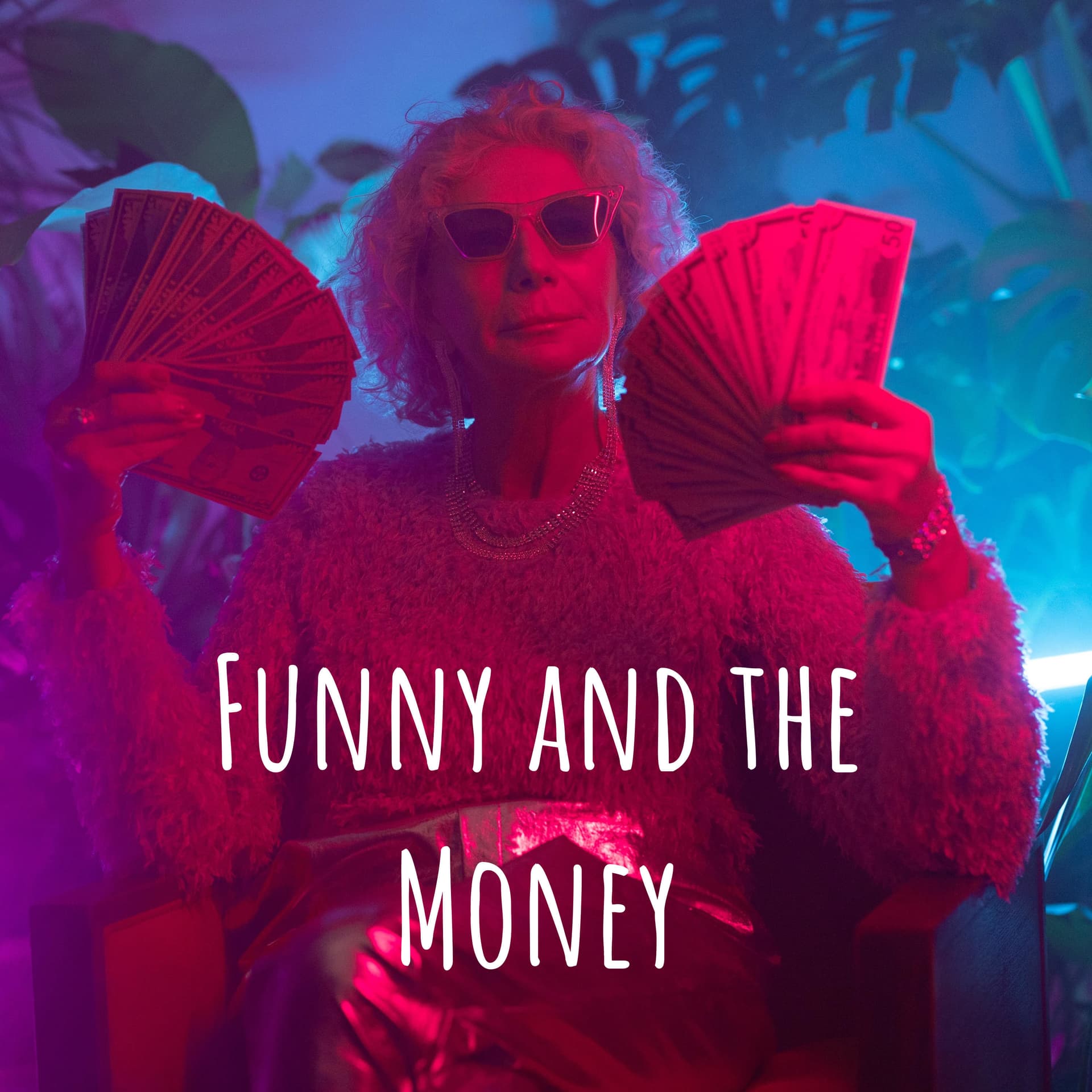 Funny and the Money - Podcasts
