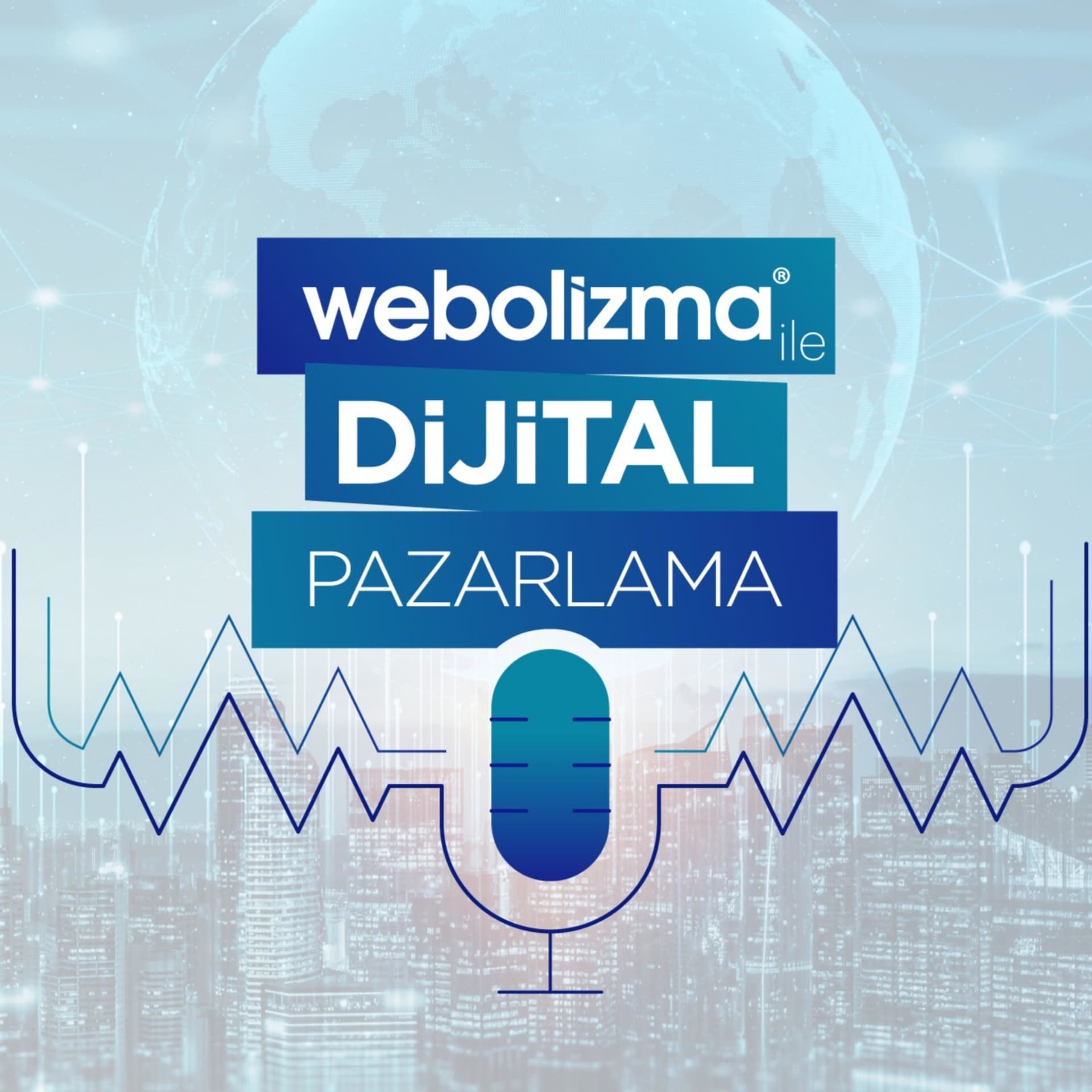 Webolizma ile Dijital Pazarlama - Podcasts