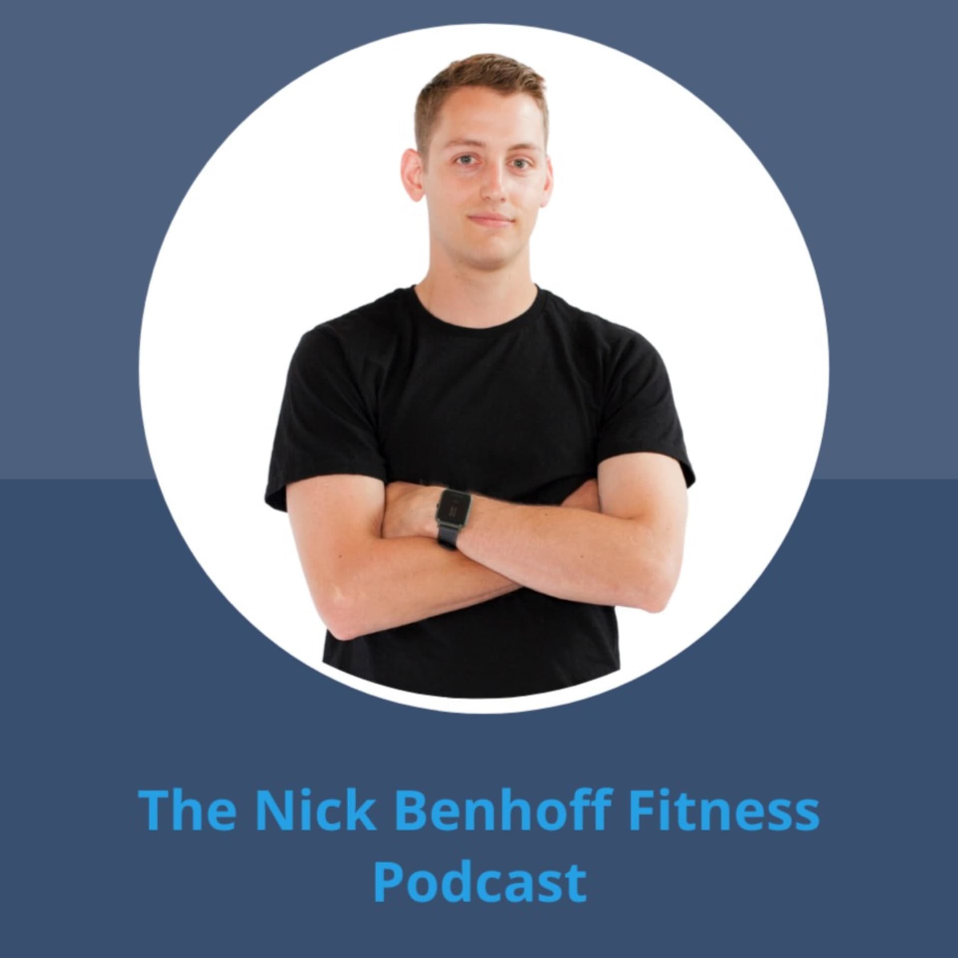 Nick Benhoff Fitness - Podcasts