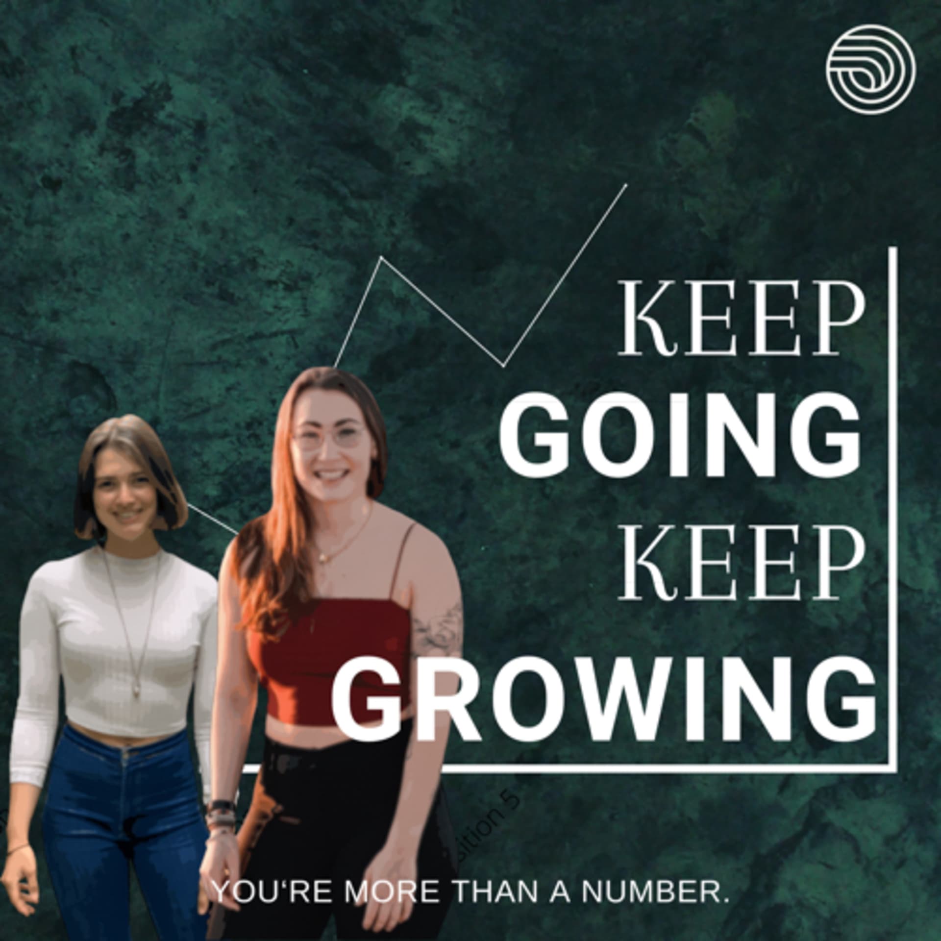 Keep going, keep growing - You‘re more than a number. - Podcasts