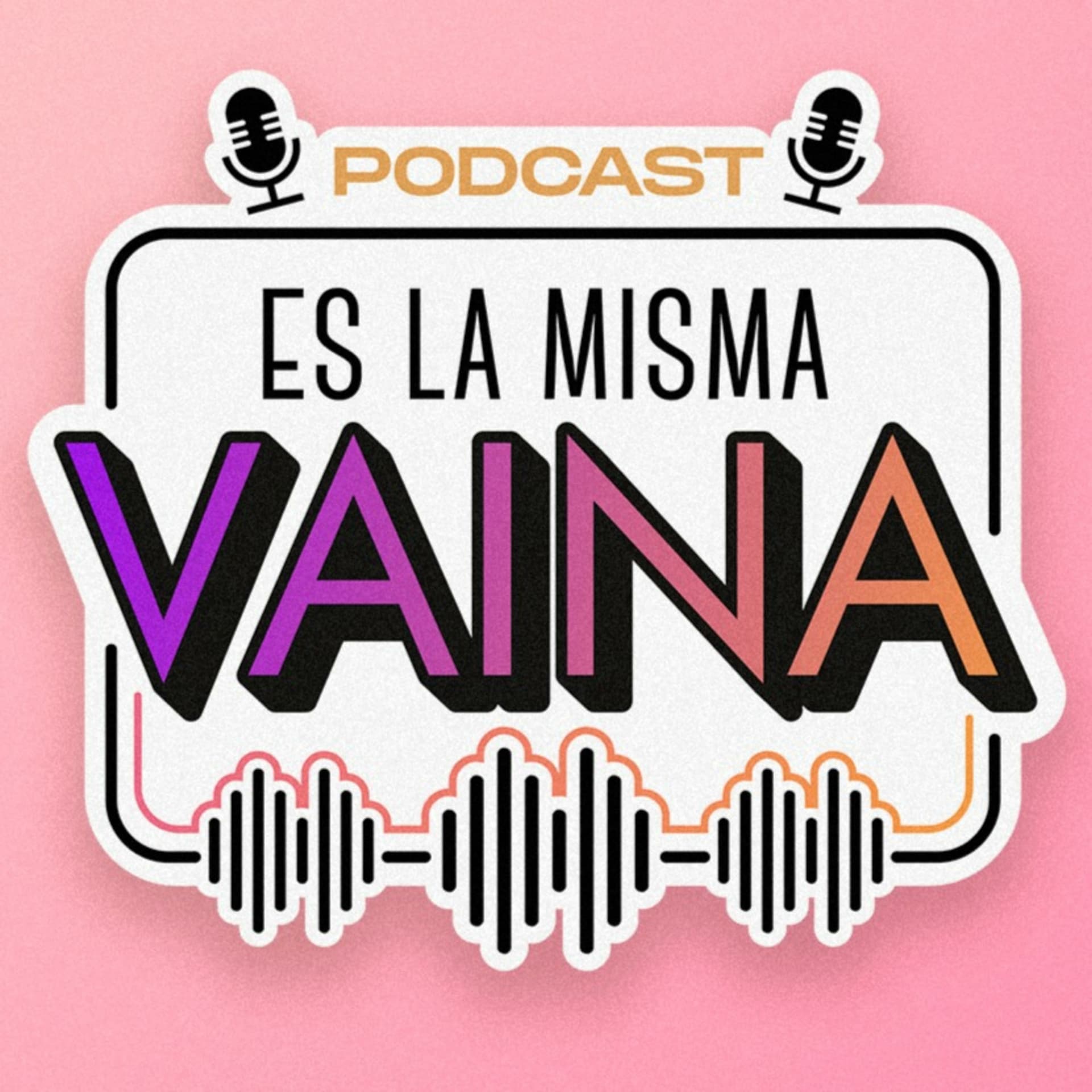 Es la misma vaina - Podcasts