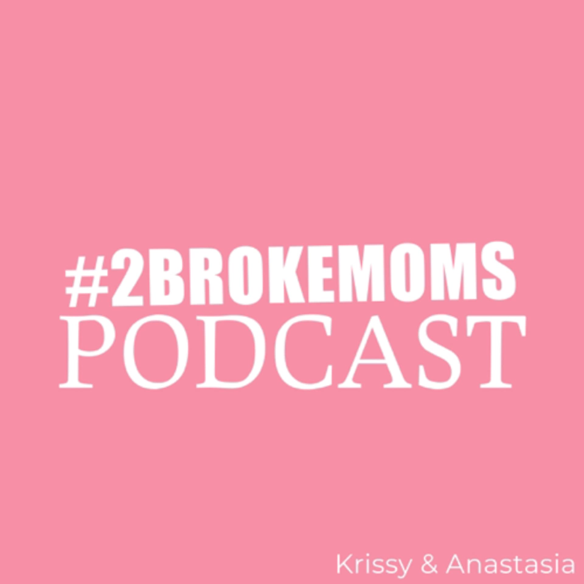 2BrokeMoms - Podcasts
