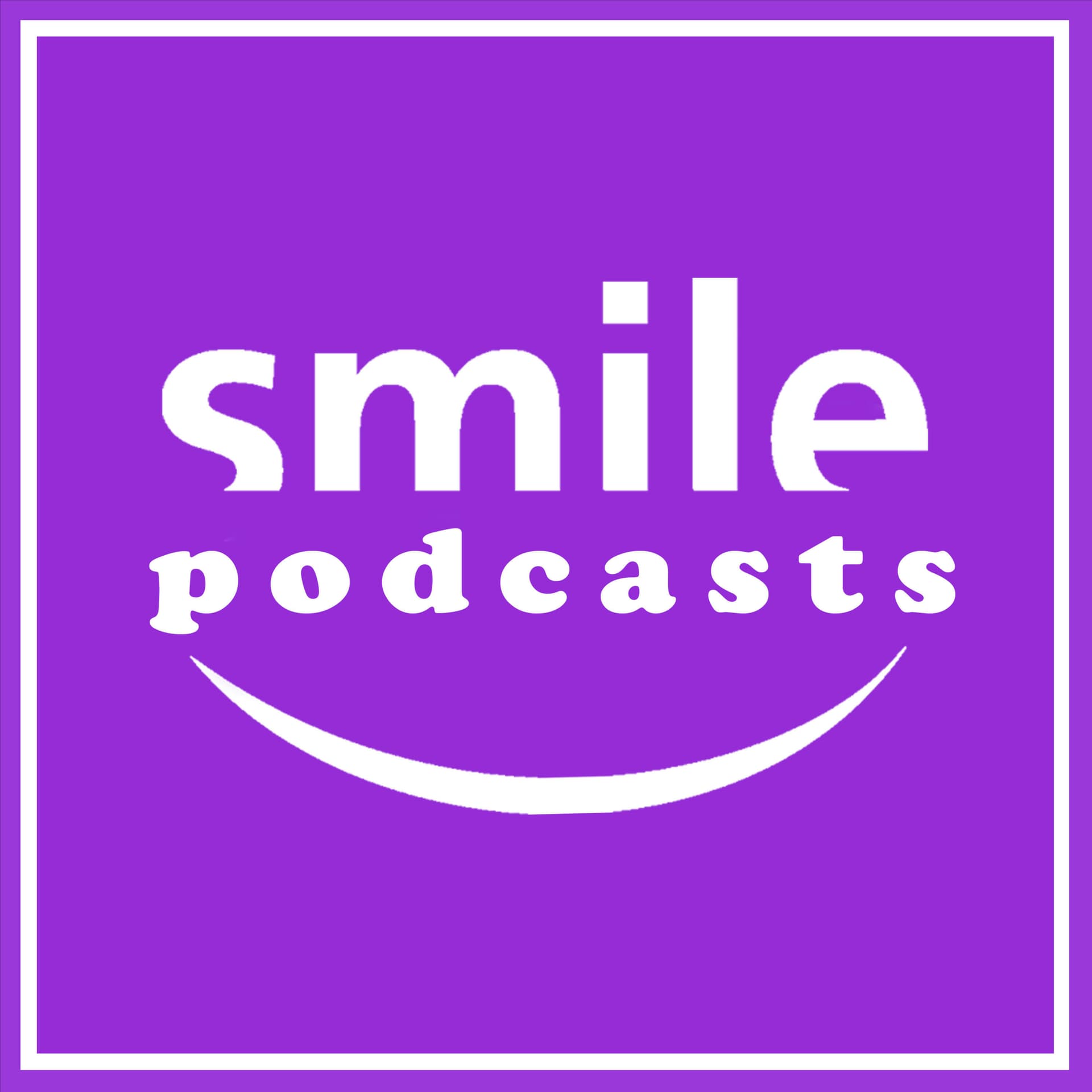Smile Podcasts - Podcasts