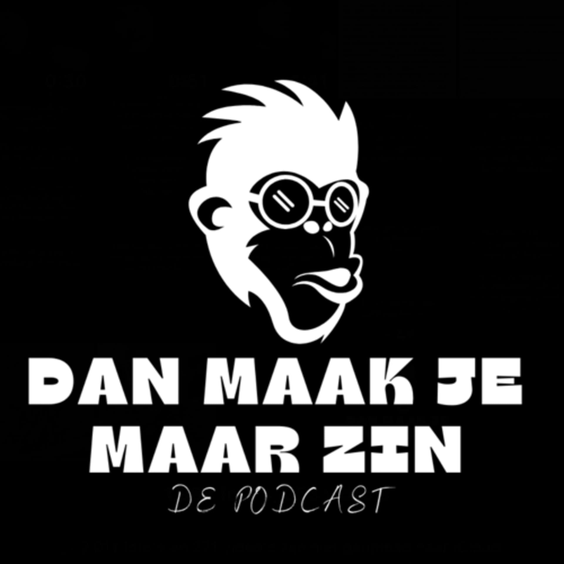 Dan maak je maar zin - Podcasts