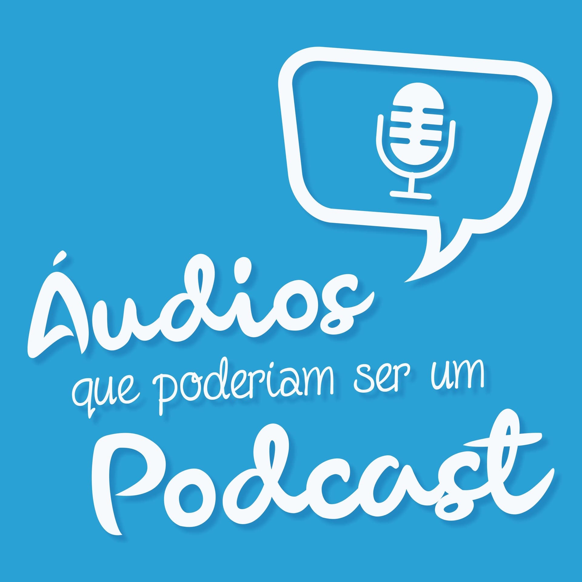 Áudios Que Poderiam Ser Um Podcast - Podcasts