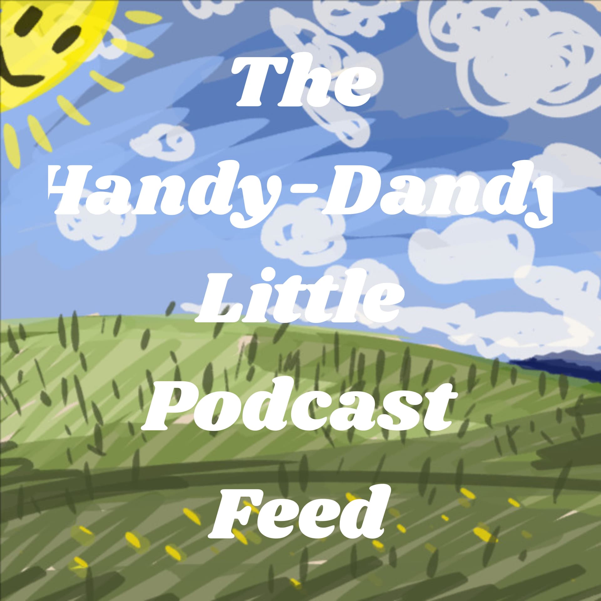 The Handy-Dandy Little Podcast Feed - Podcasts