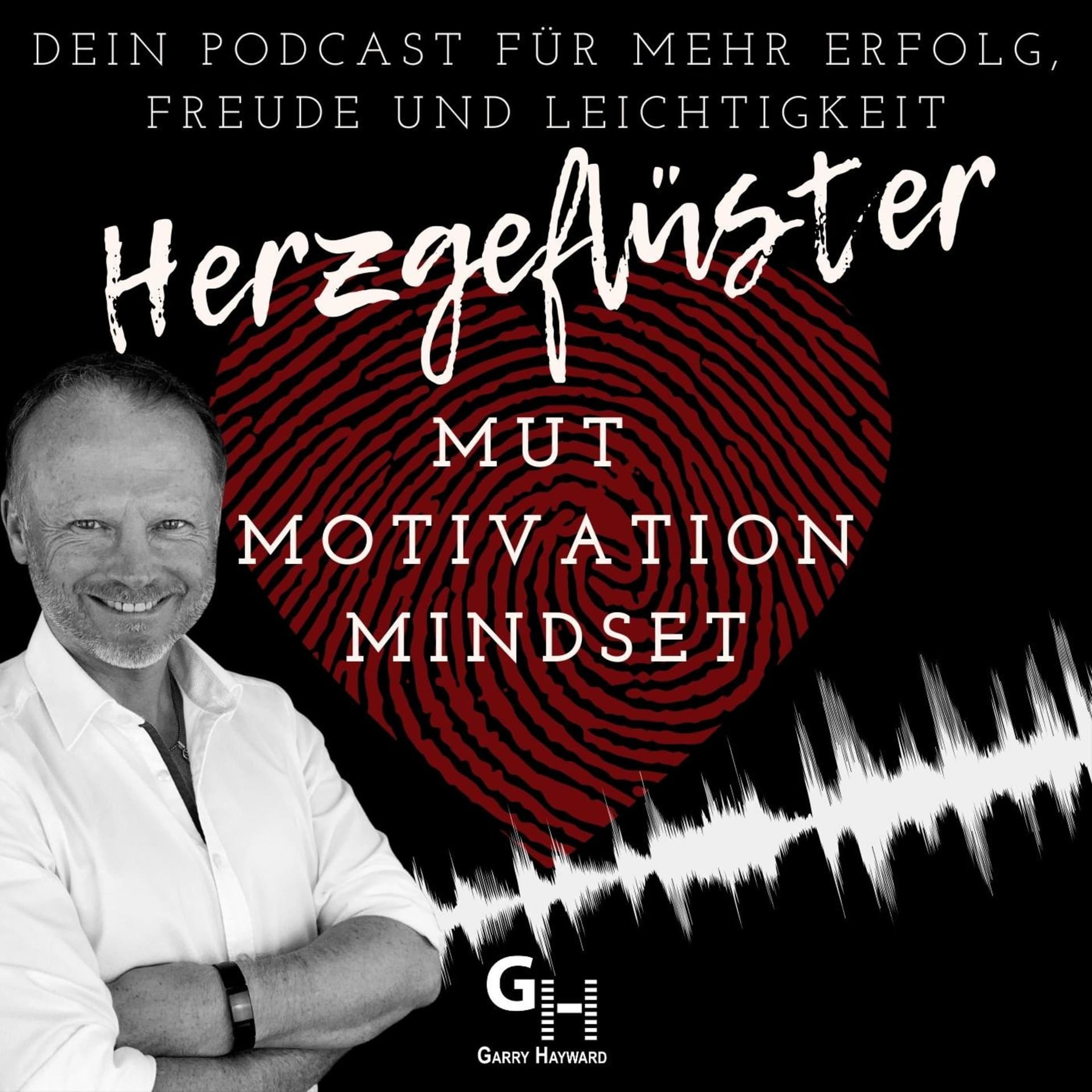 Herzgeflüster | Mut, Motivation & Mindset |Dein Podcast für mehr Erfolg, Freude & Leichtigkeit - Podcasts