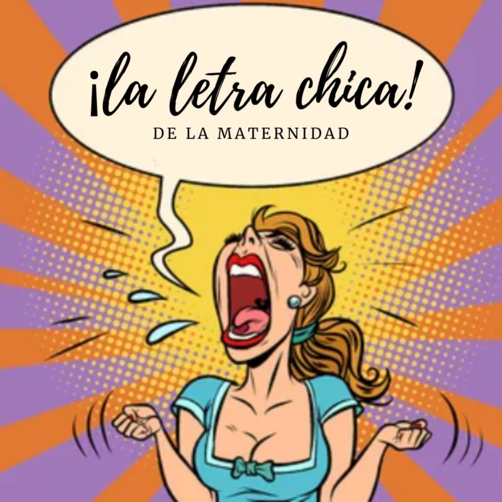 La Letra Chica de la Maternidad - Podcasts