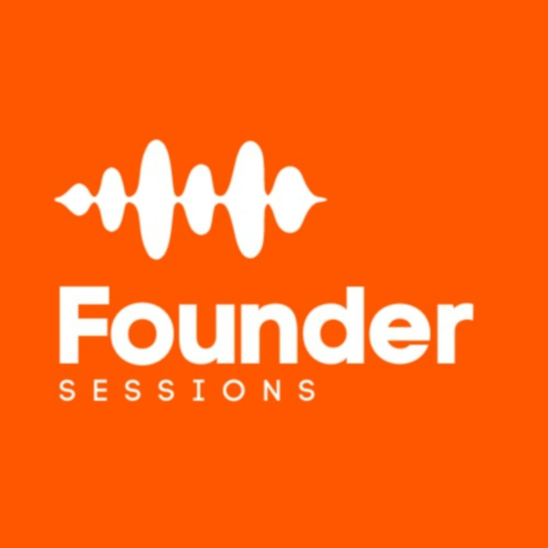 Founder Sessions - Podcasts
