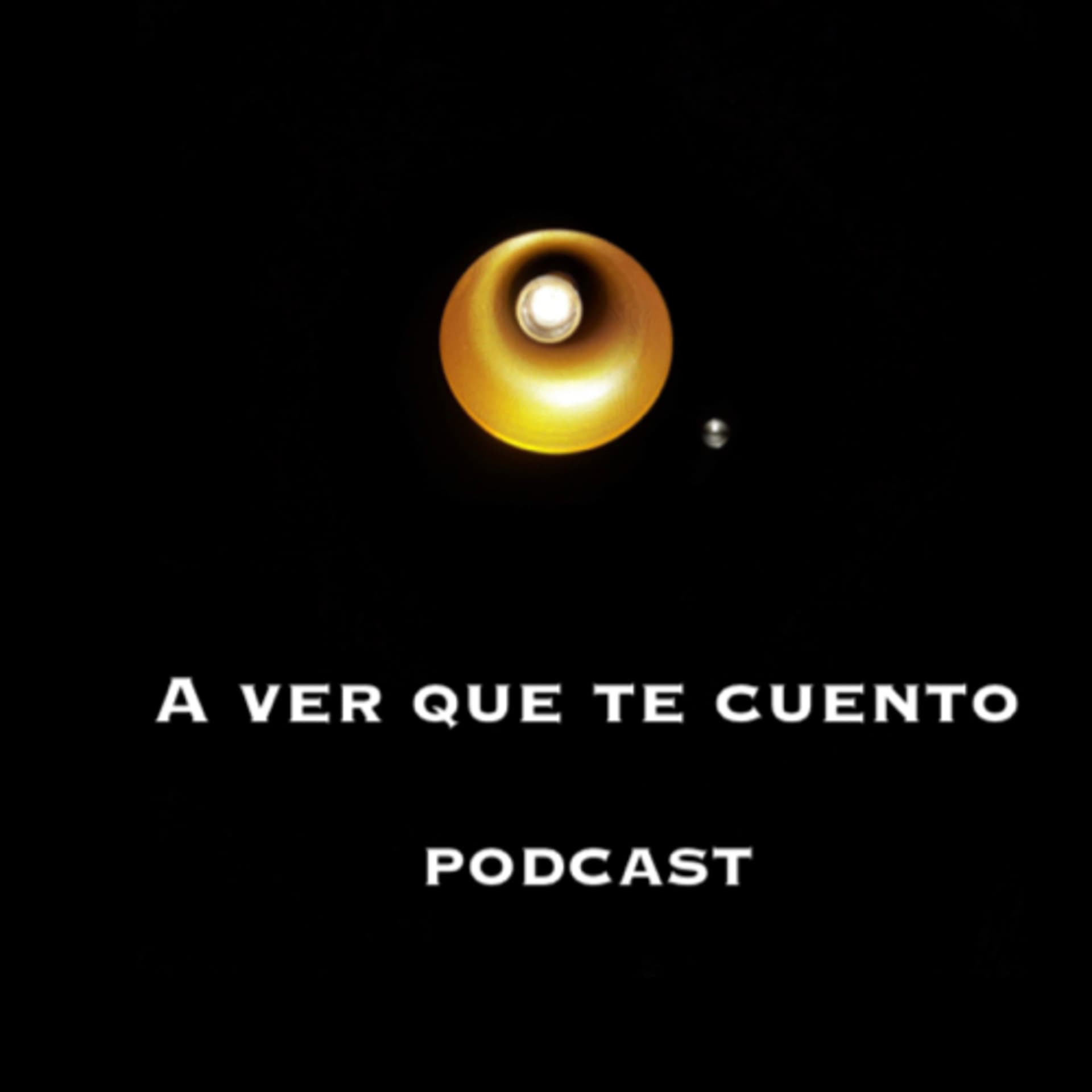 A ver que te cuento - Podcasts