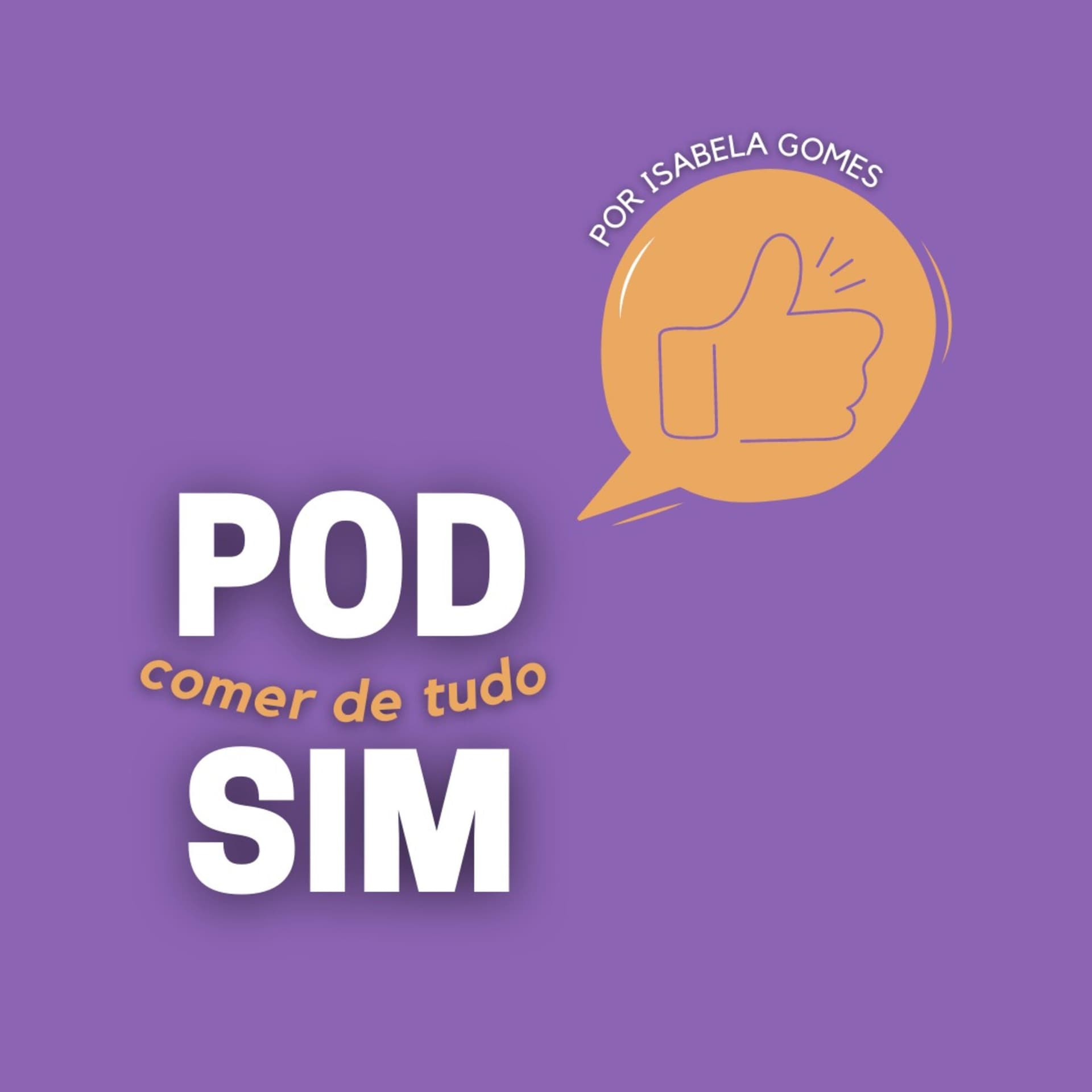 Pod Comer de Tudo Sim - Podcasts