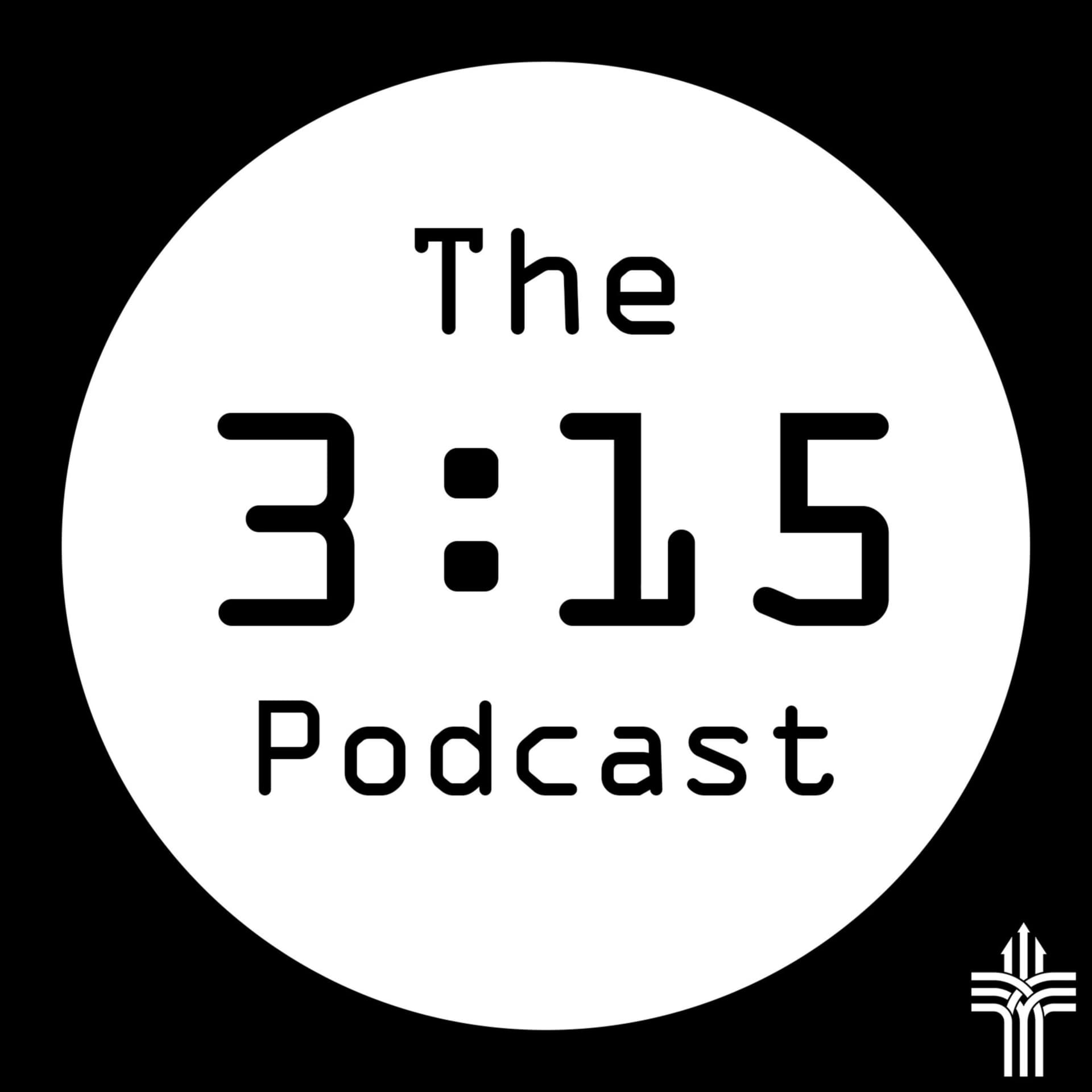 The 3:15 Podcast - Podcasts