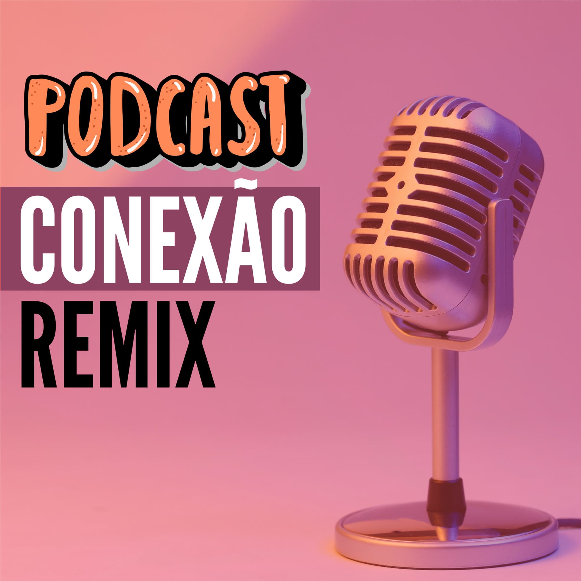 Conexão Remix - Podcasts
