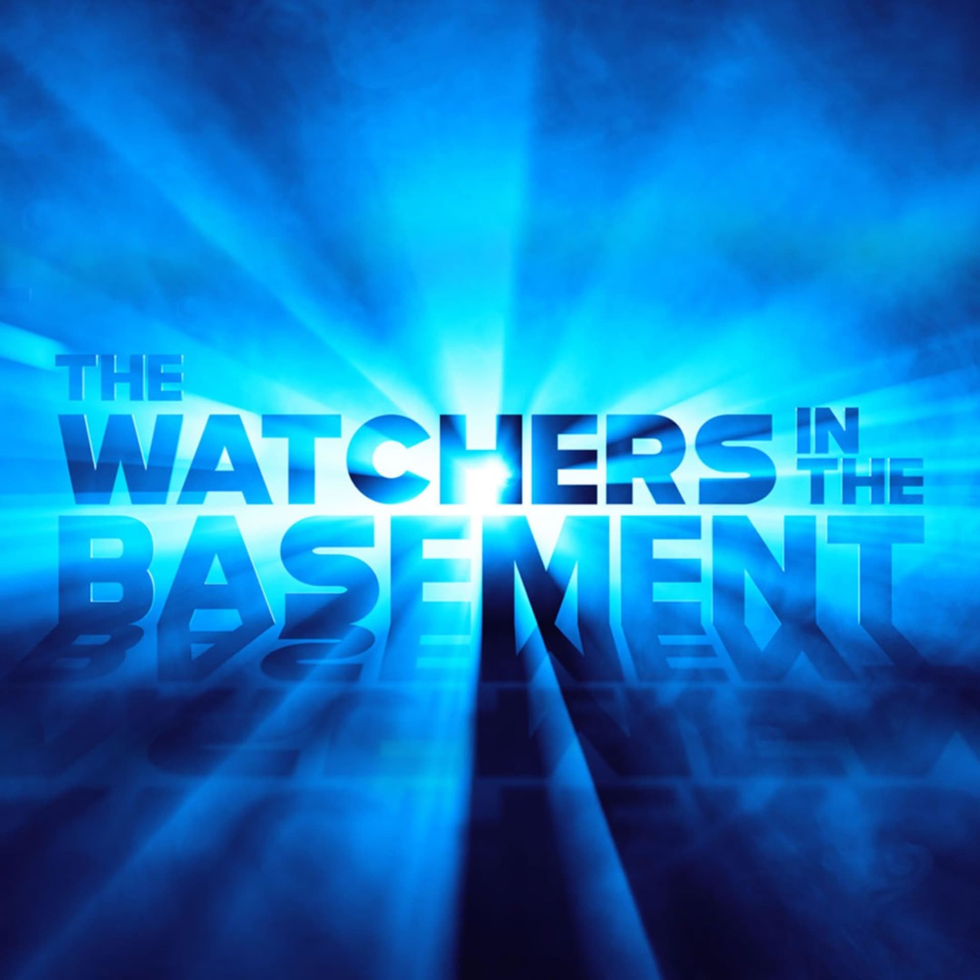 The Watchers in the Basement - Podcasts