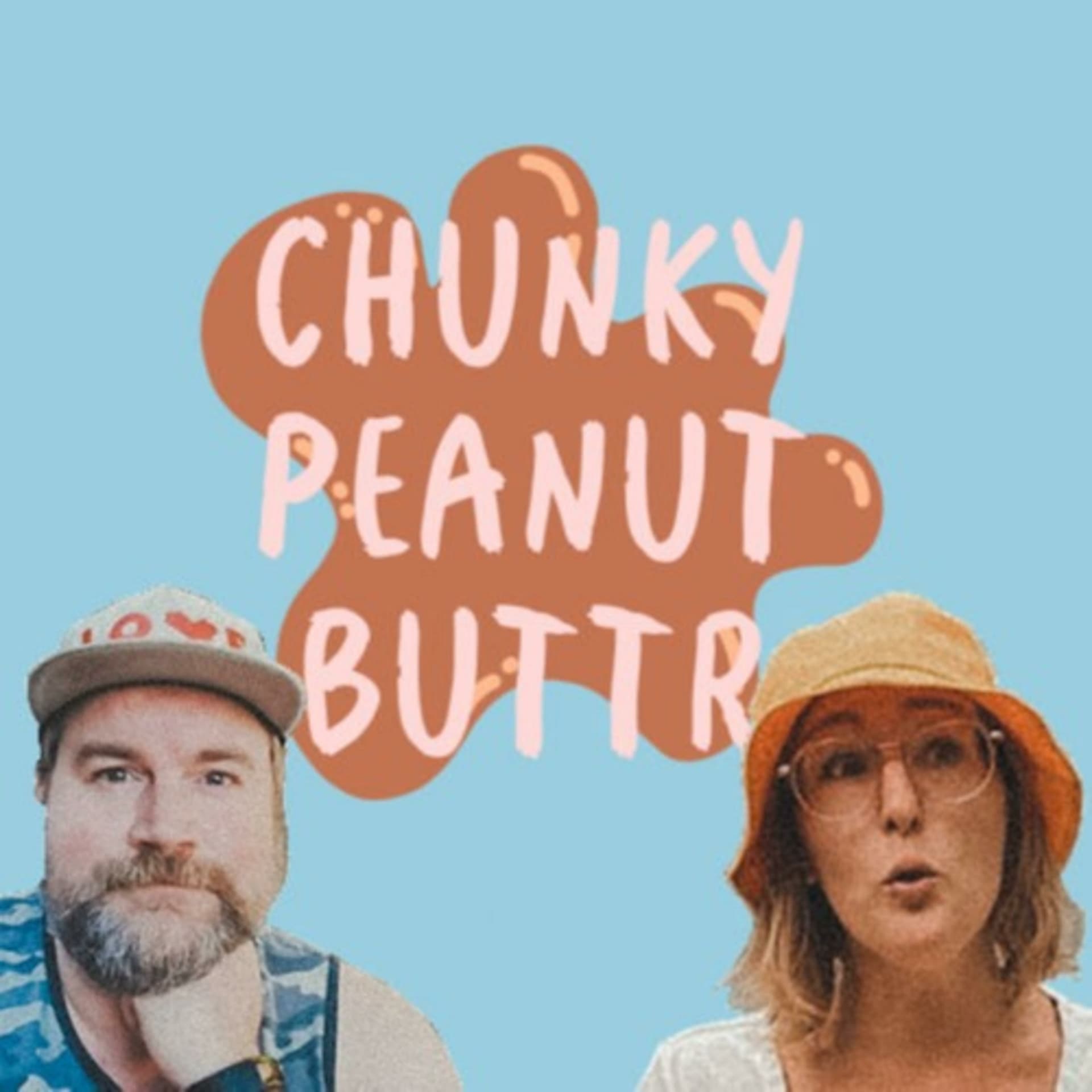 Chunky Peanut Buttr - Podcasts