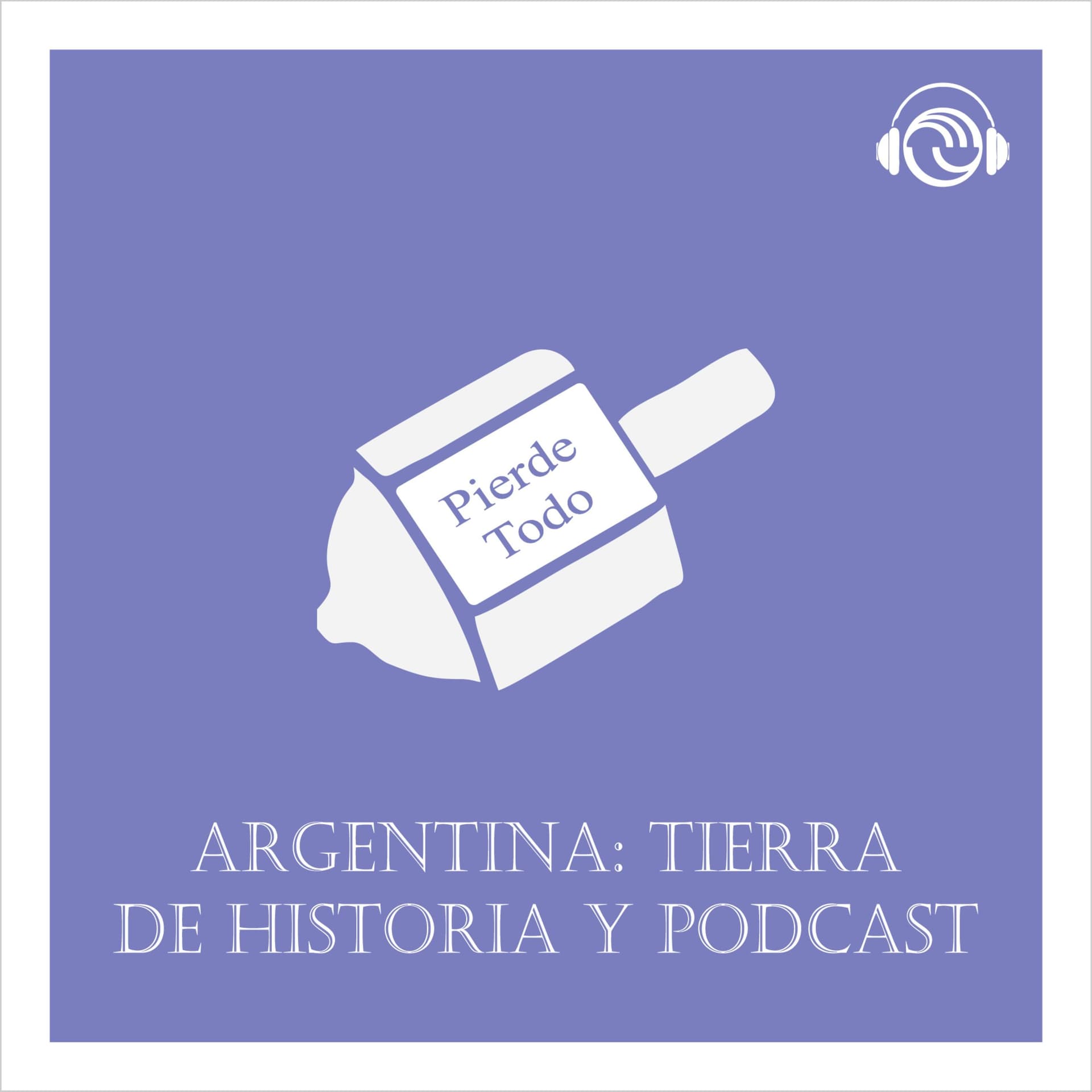 Argentina: Tierra de Historia y Podcast - Podcasts