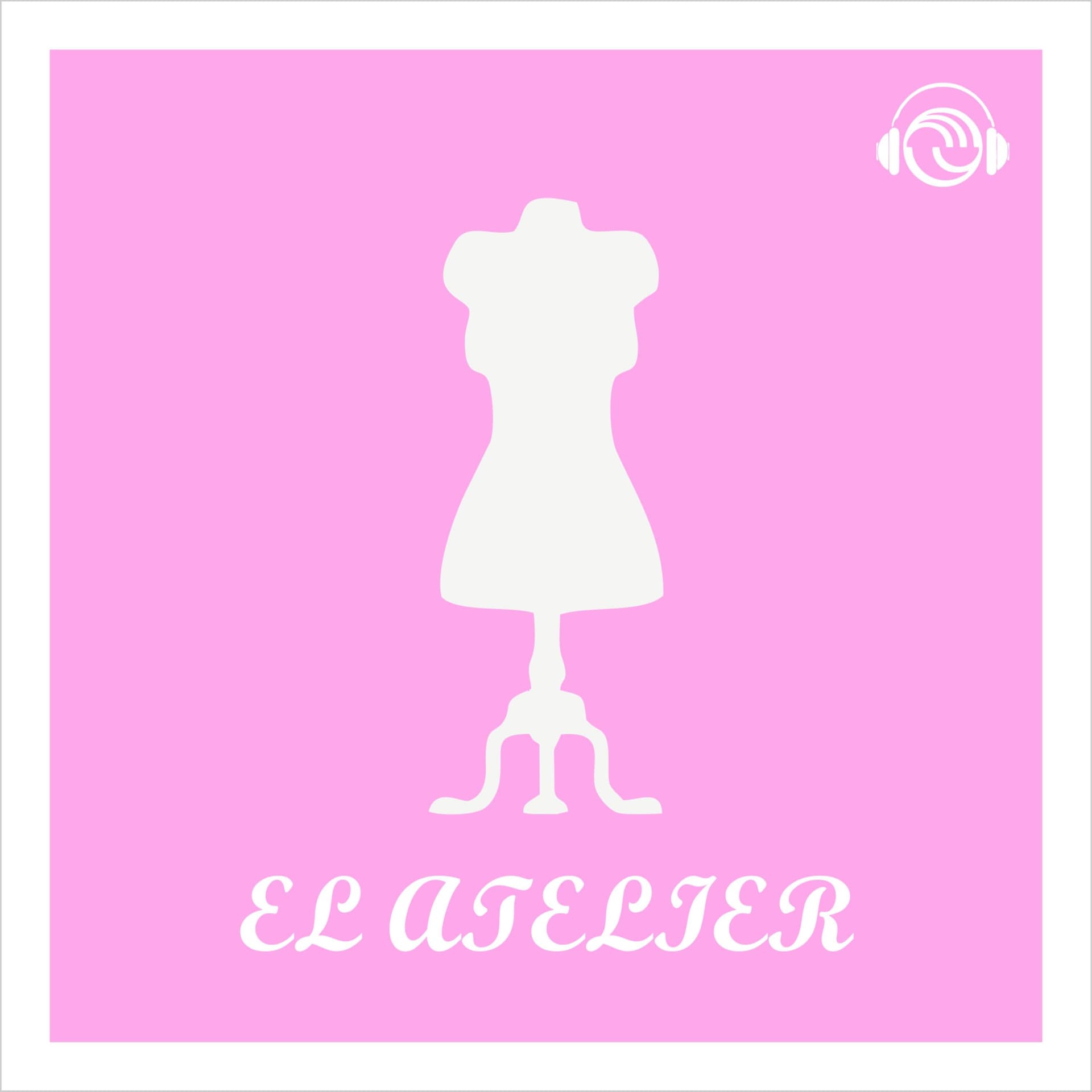 El Atelier - Podcasts