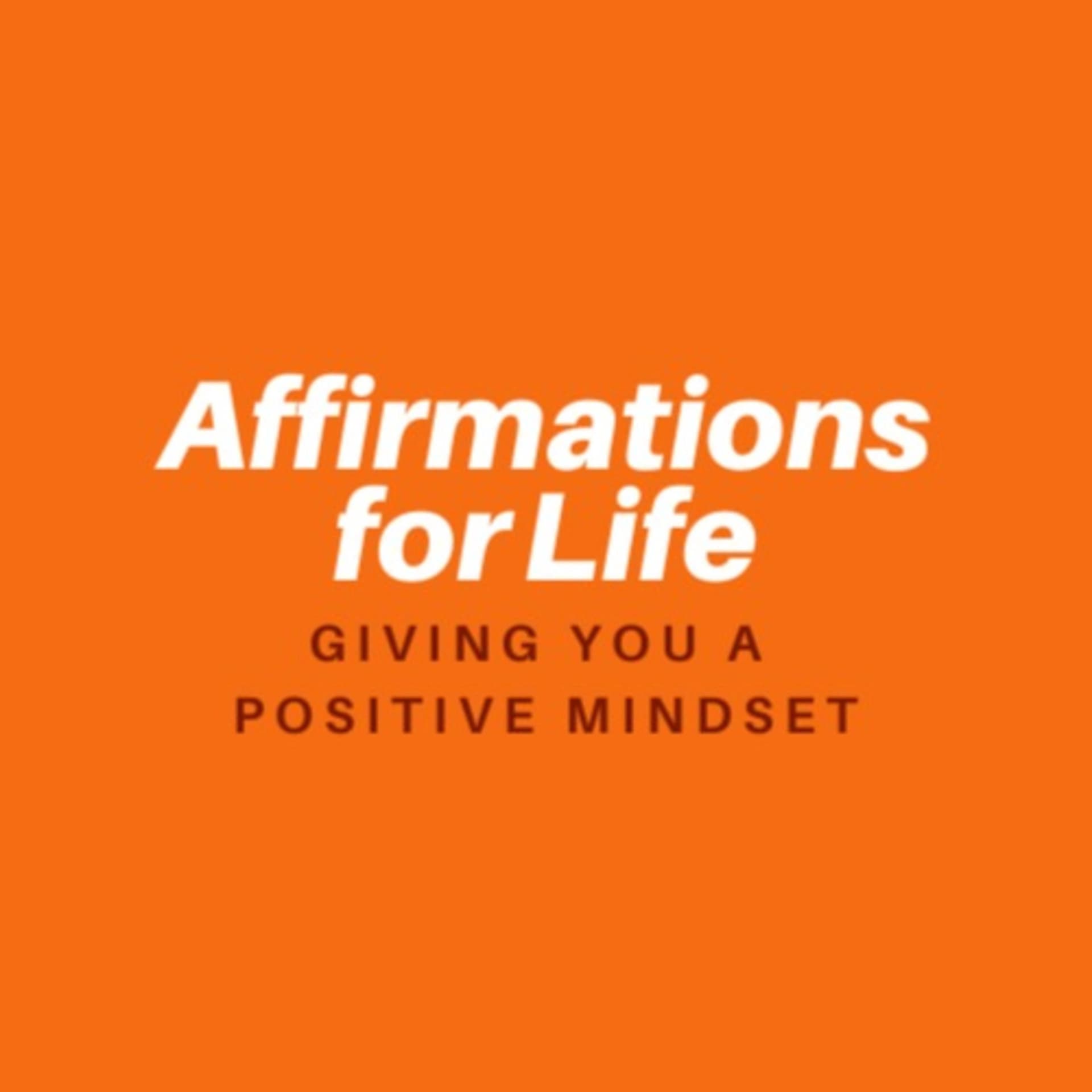 Affirmations for Life - Podcasts