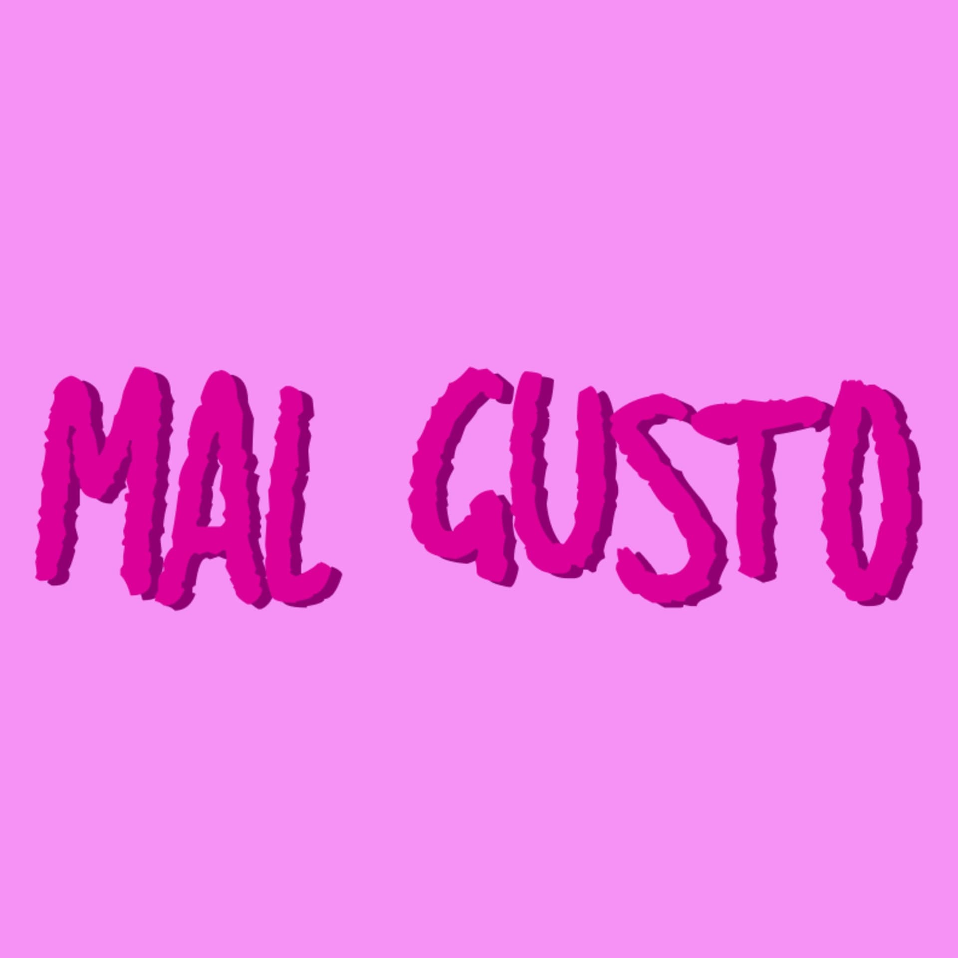 MAL GUSTO - Podcasts