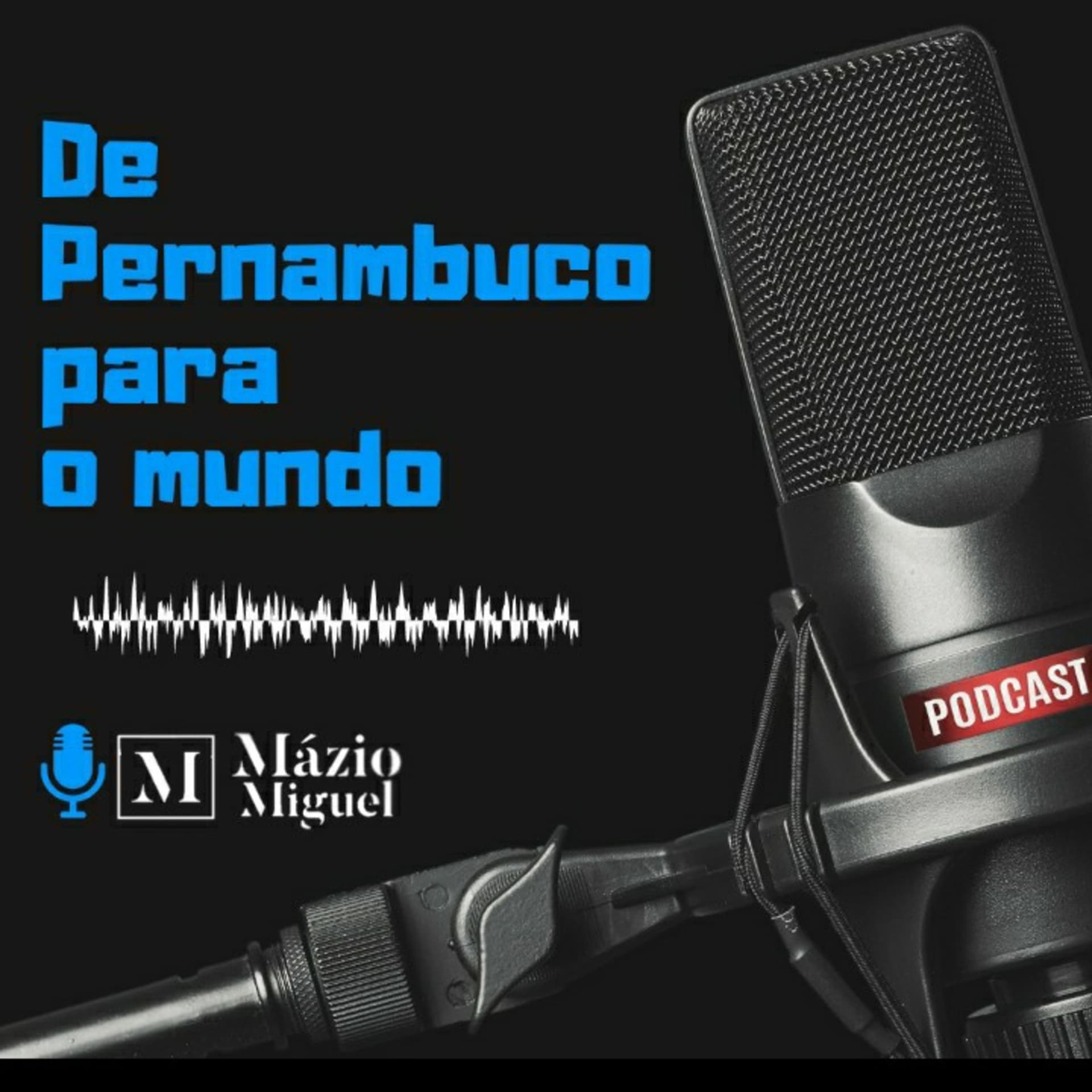 De Pernambuco Para O Mundo - Podcasts