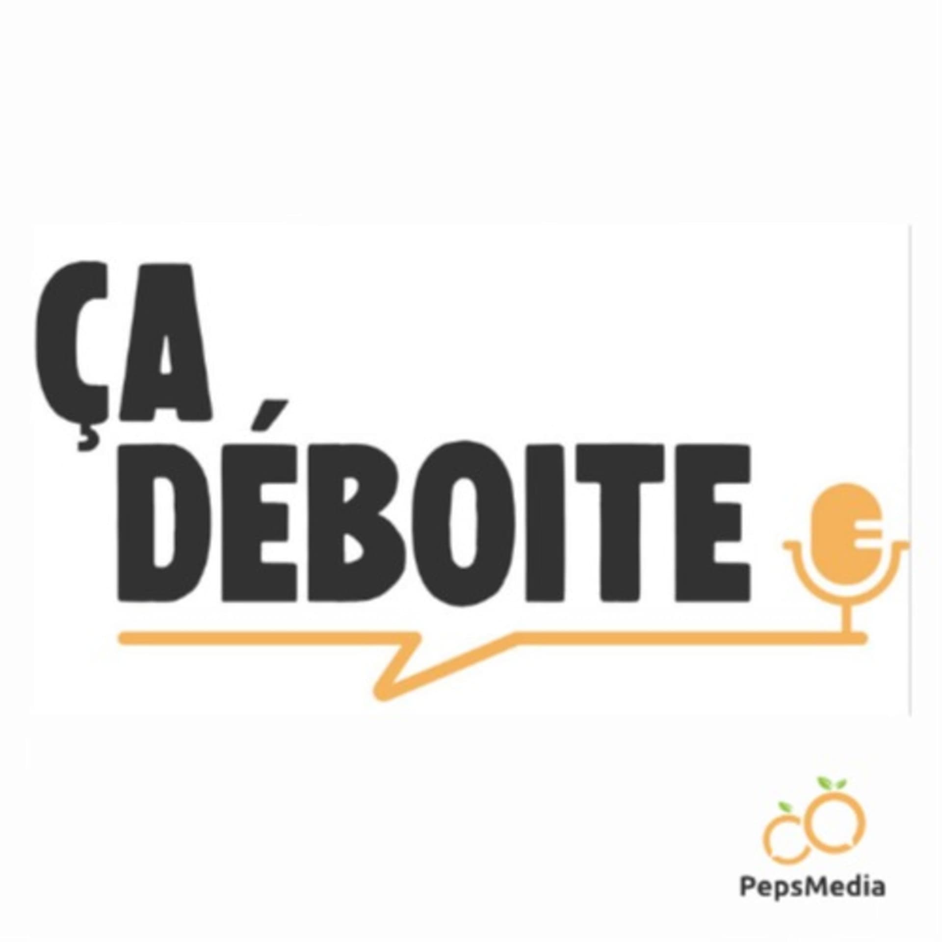 Ça Déboite ! - Podcasts