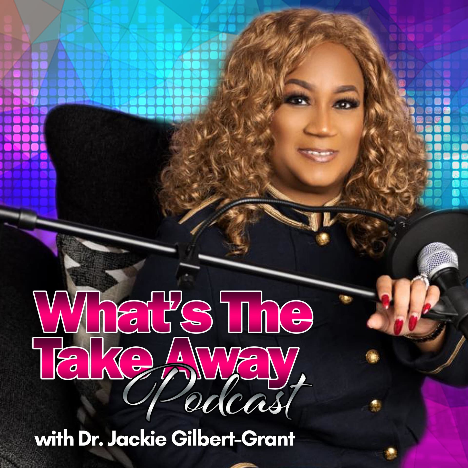 What’s The Take Away - Podcasts