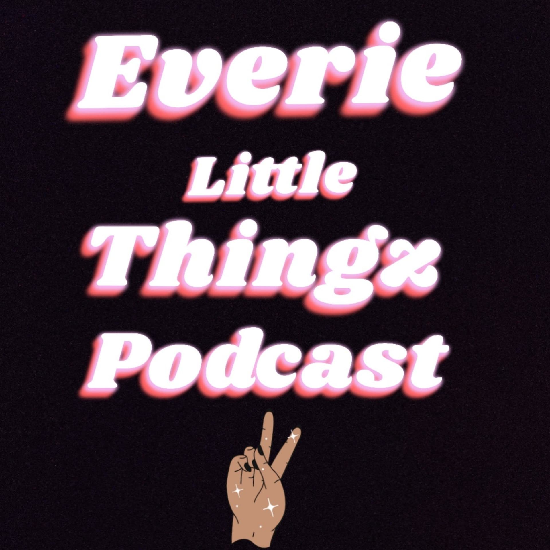 Everie Little Thingz Podcast - Podcasts