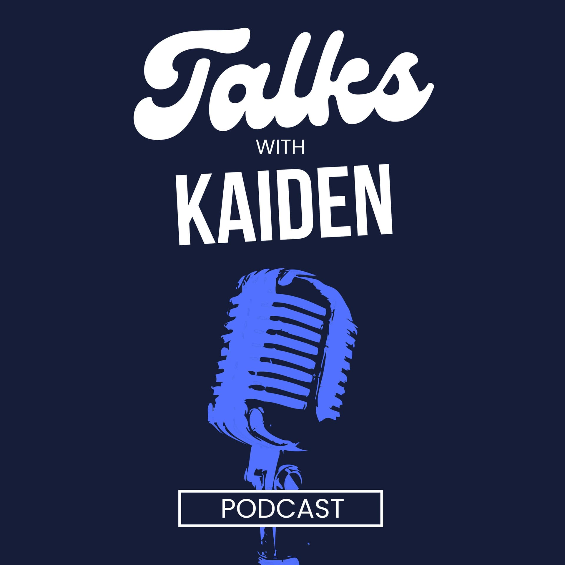Talks with Kaiden - Podcasts