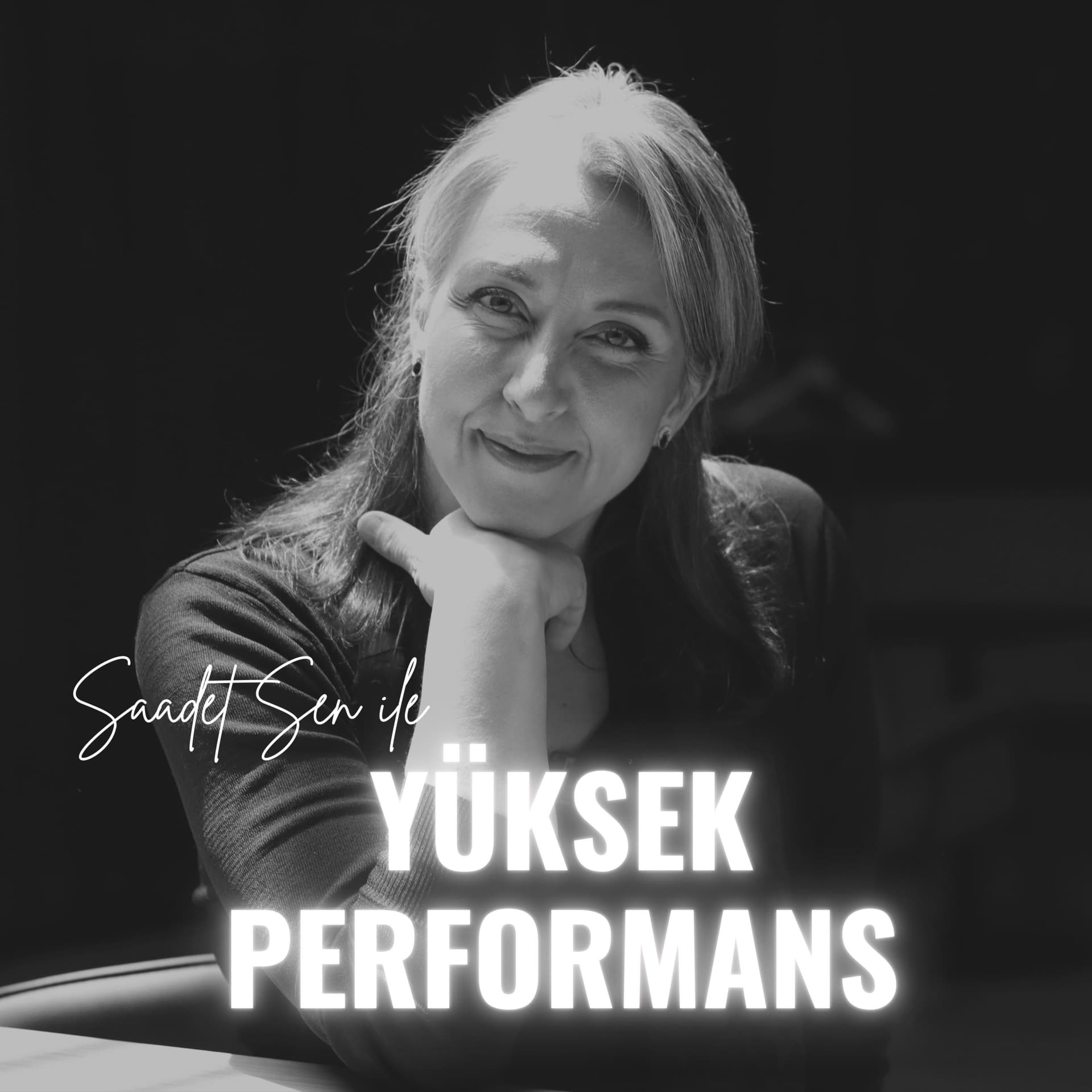 Saadet Şen ile Yüksek Performans - Podcasts