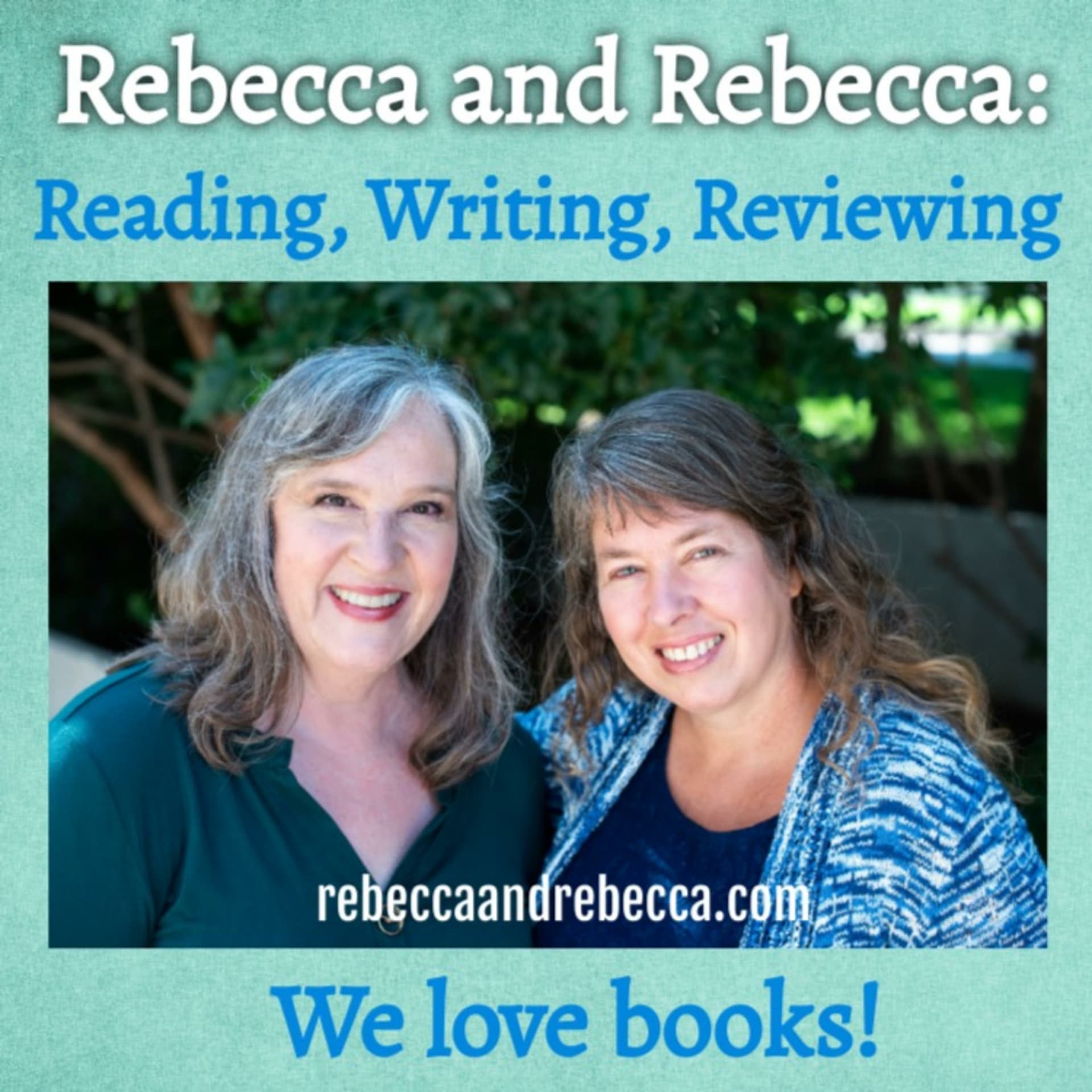 Rebecca and Rebecca: Reading, Writing, Reviewing - Podcasts