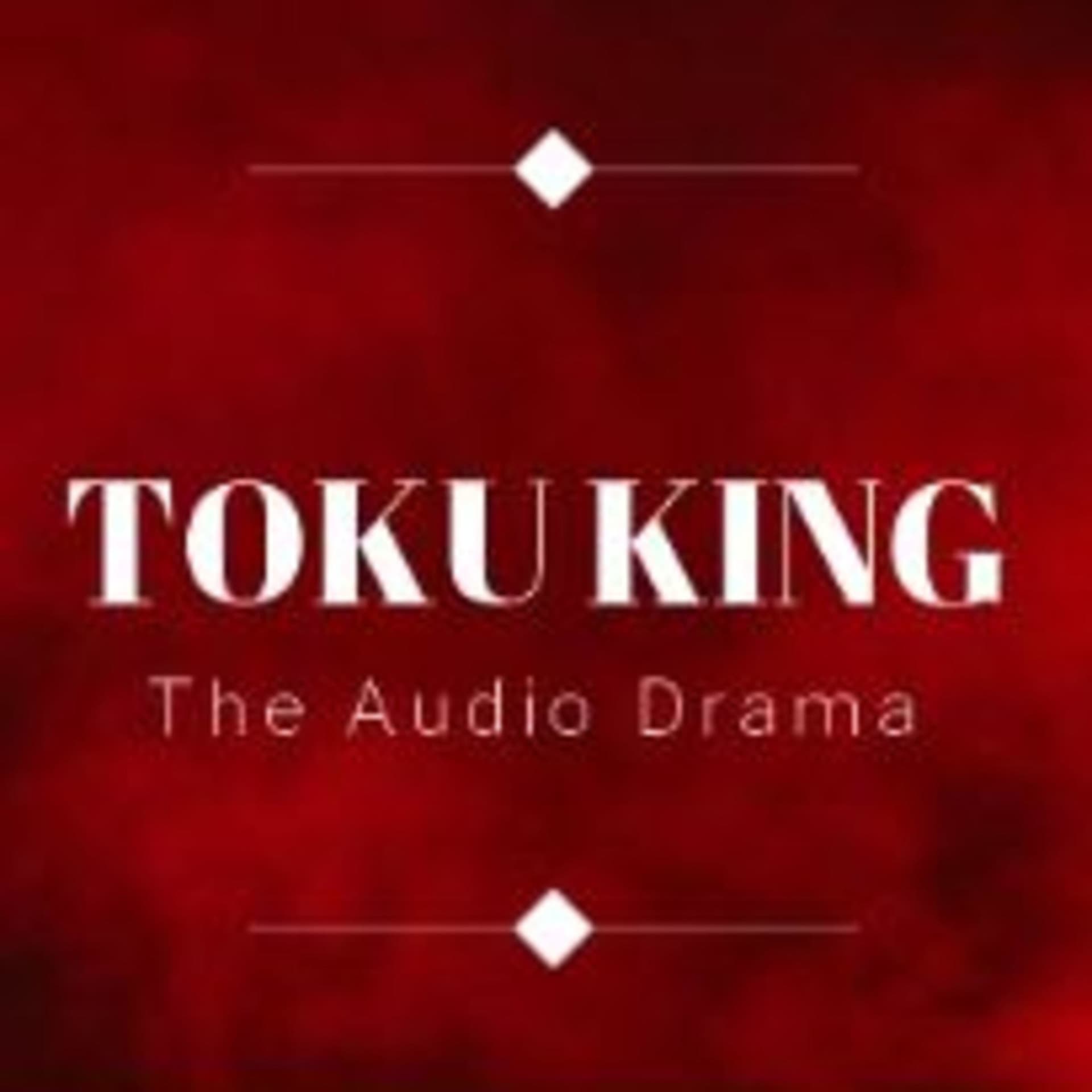 Toku King - The Tokusatsu Audio Drama - Podcasts