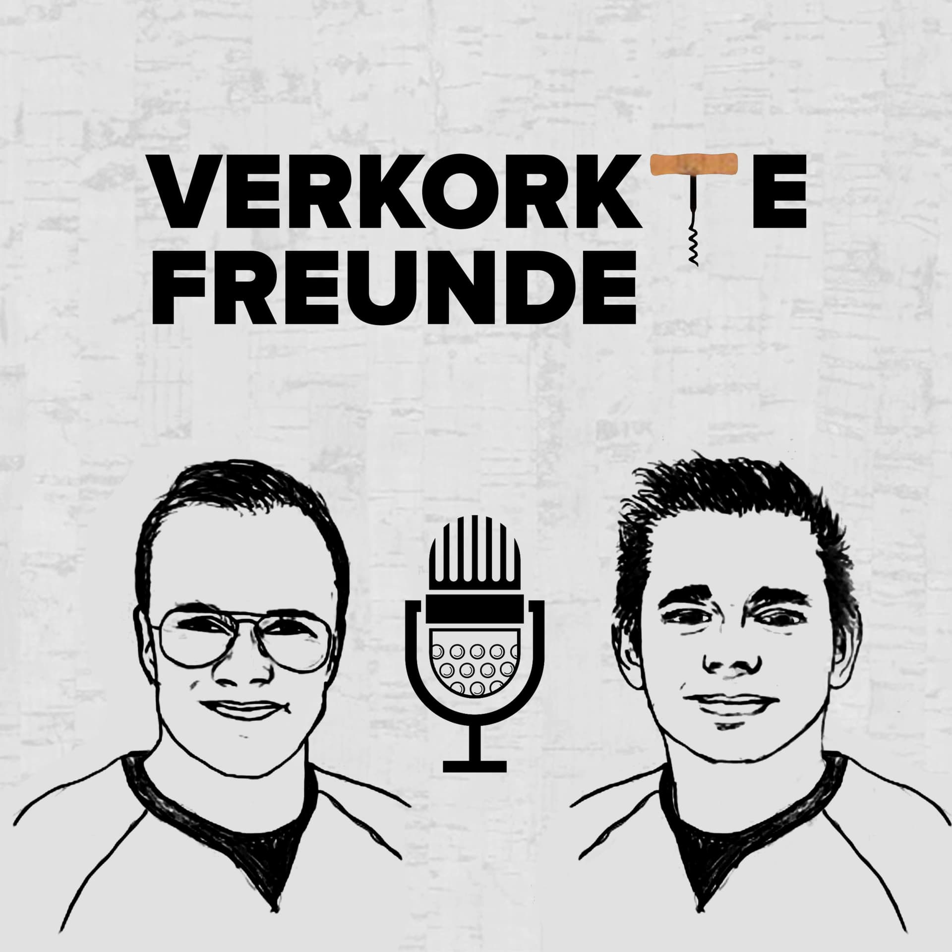 Verkorkte Freunde - Podcasts