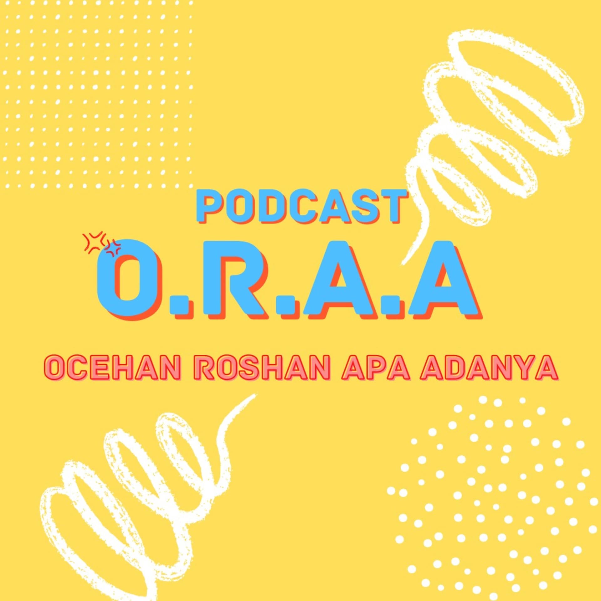 O.R.A.A - Podcasts