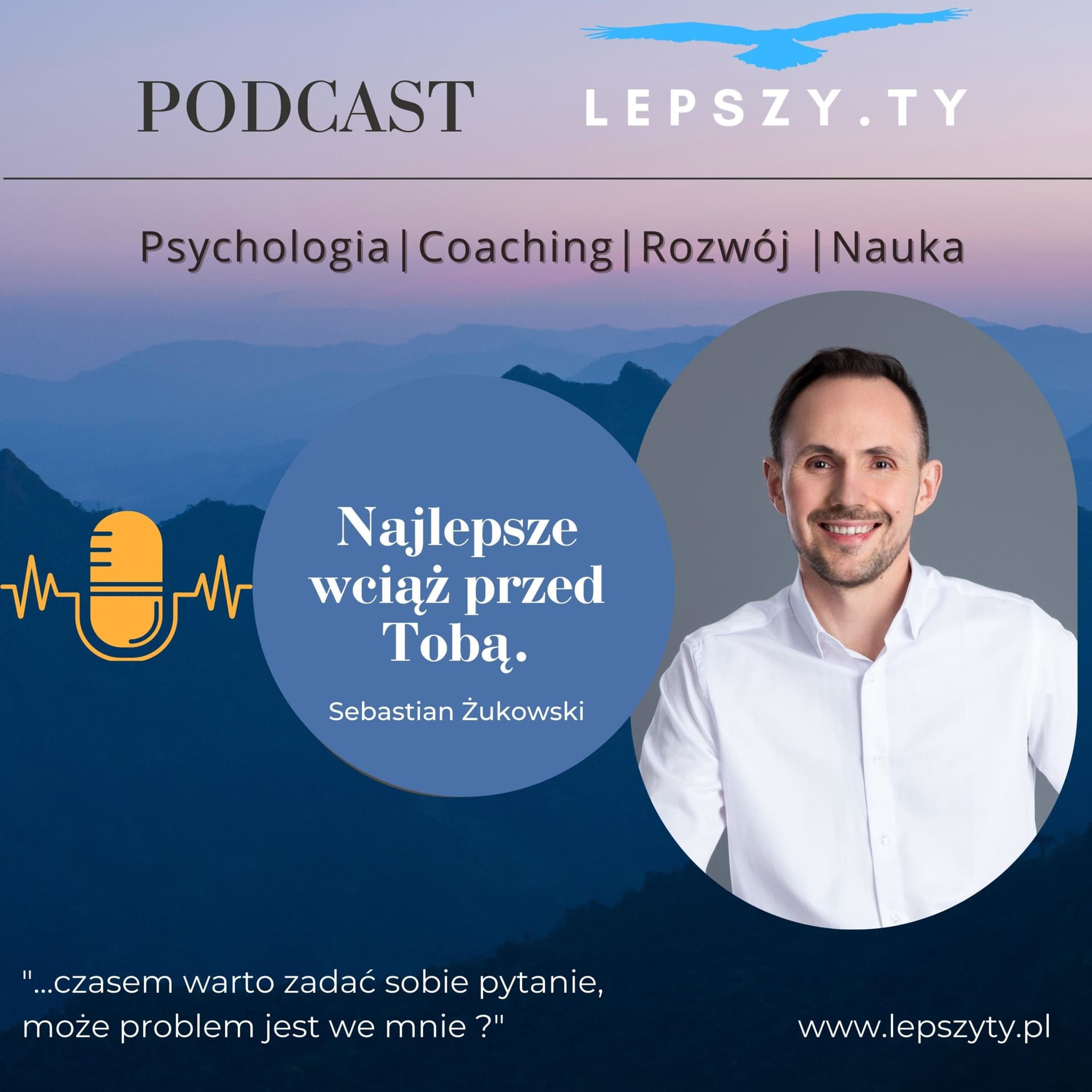 Lepszy.Ty - Psychologia | Coaching | Rozwój | Nauka - Podcasts